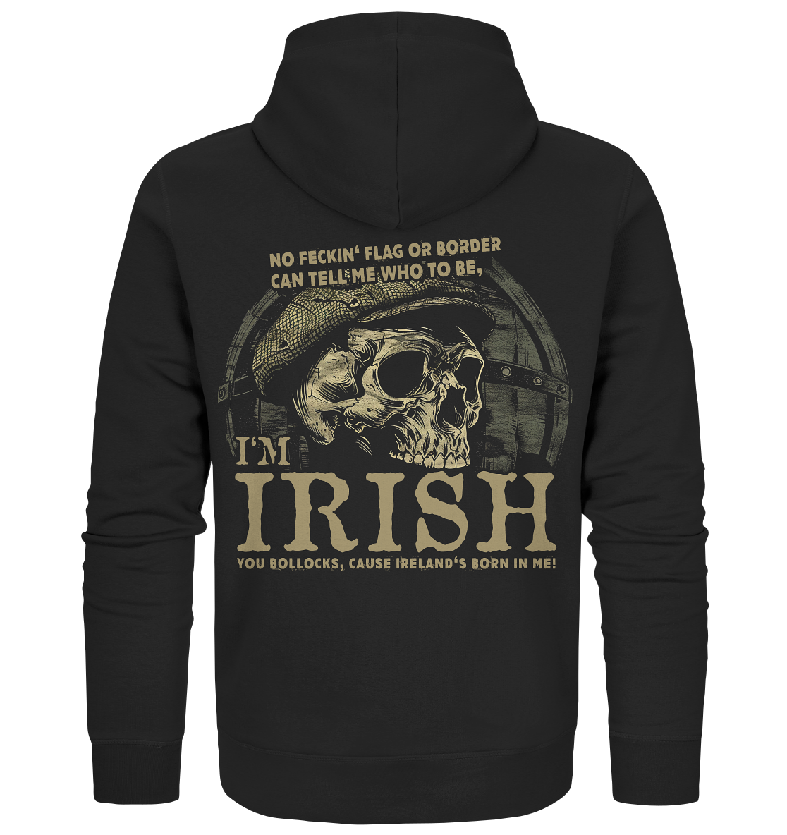 I'm Irish, Cause Ireland's Born In Me - Zipper