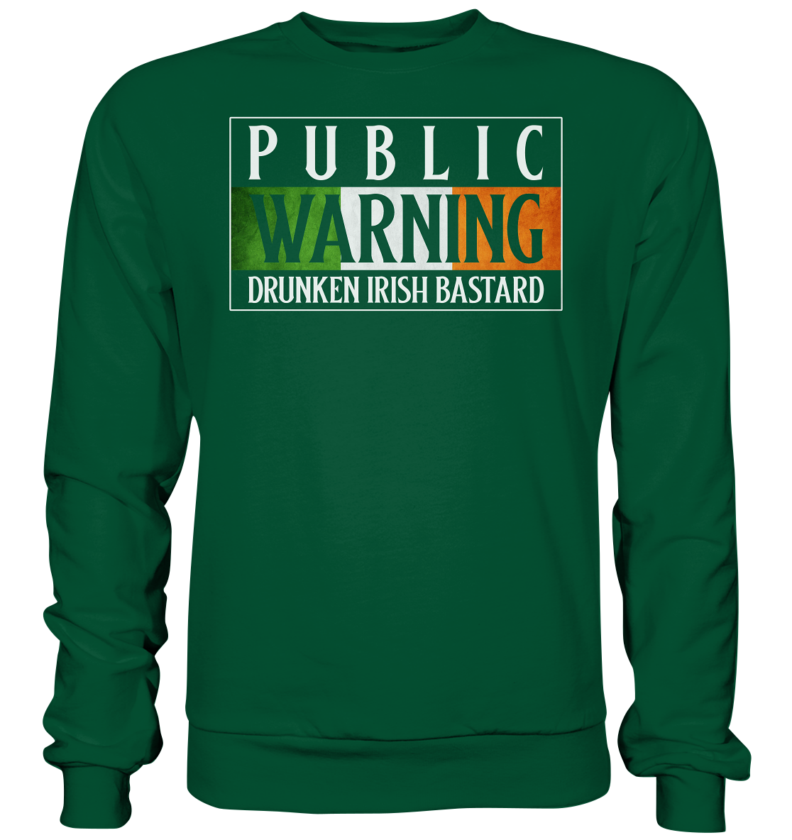 Public Warning "Drunken Irish Bastard" - Basic Sweatshirt