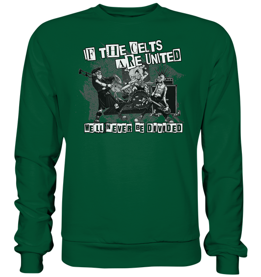 If The Celts Are United "We'll Never Be Divided" - Basic Sweatshirt