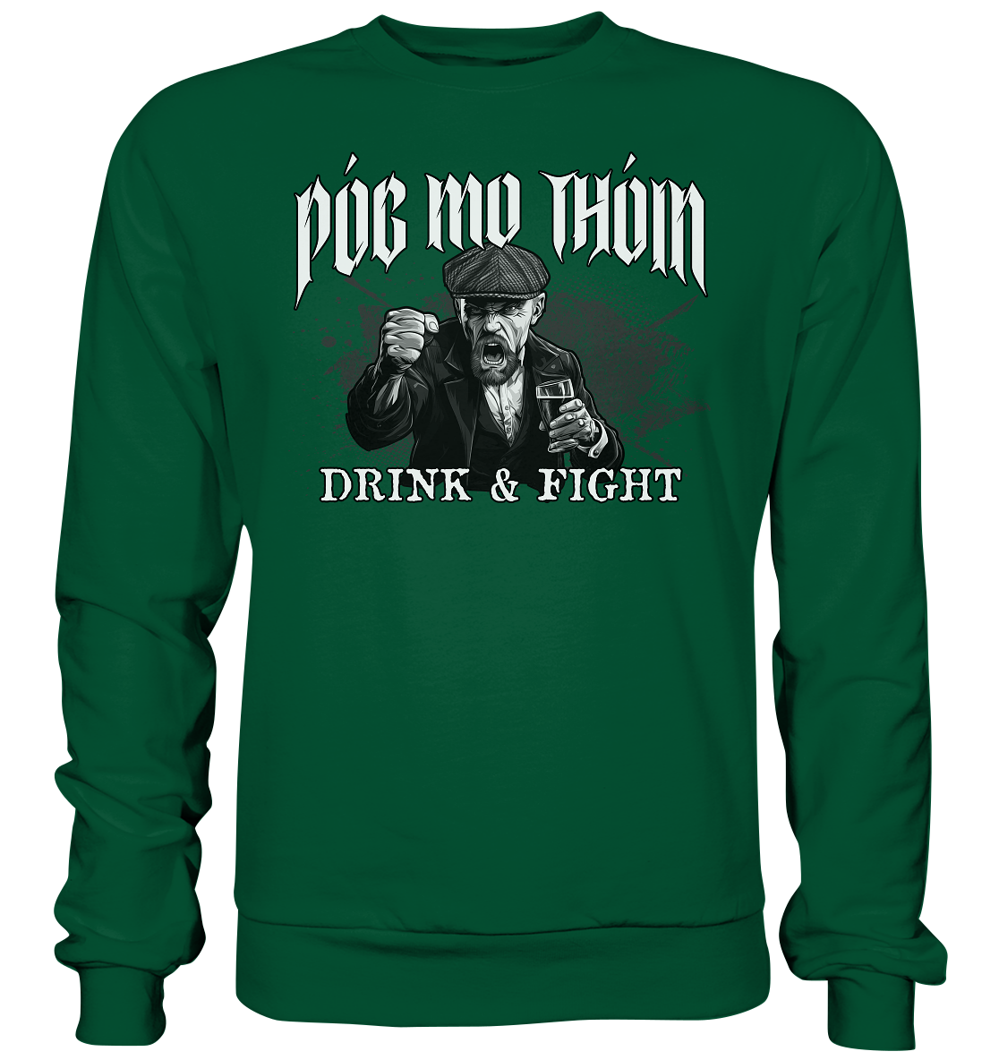 Póg Mo Thóin Streetwear "Drink & Fight" - Basic Sweatshirt
