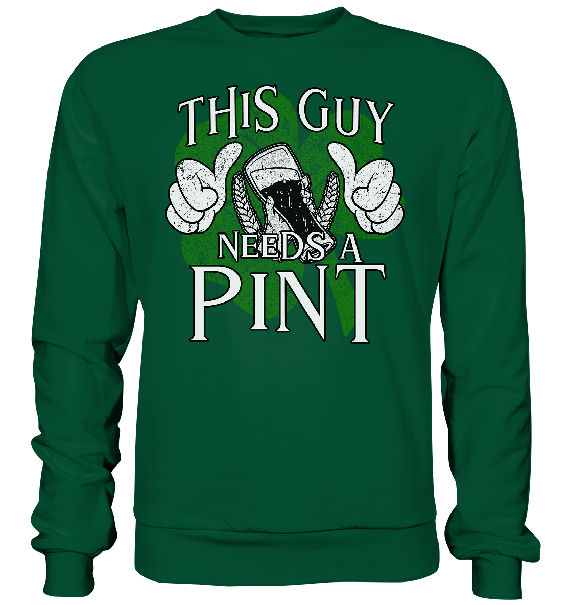 This Guy "Needs a Pint" - Basic Sweatshirt
