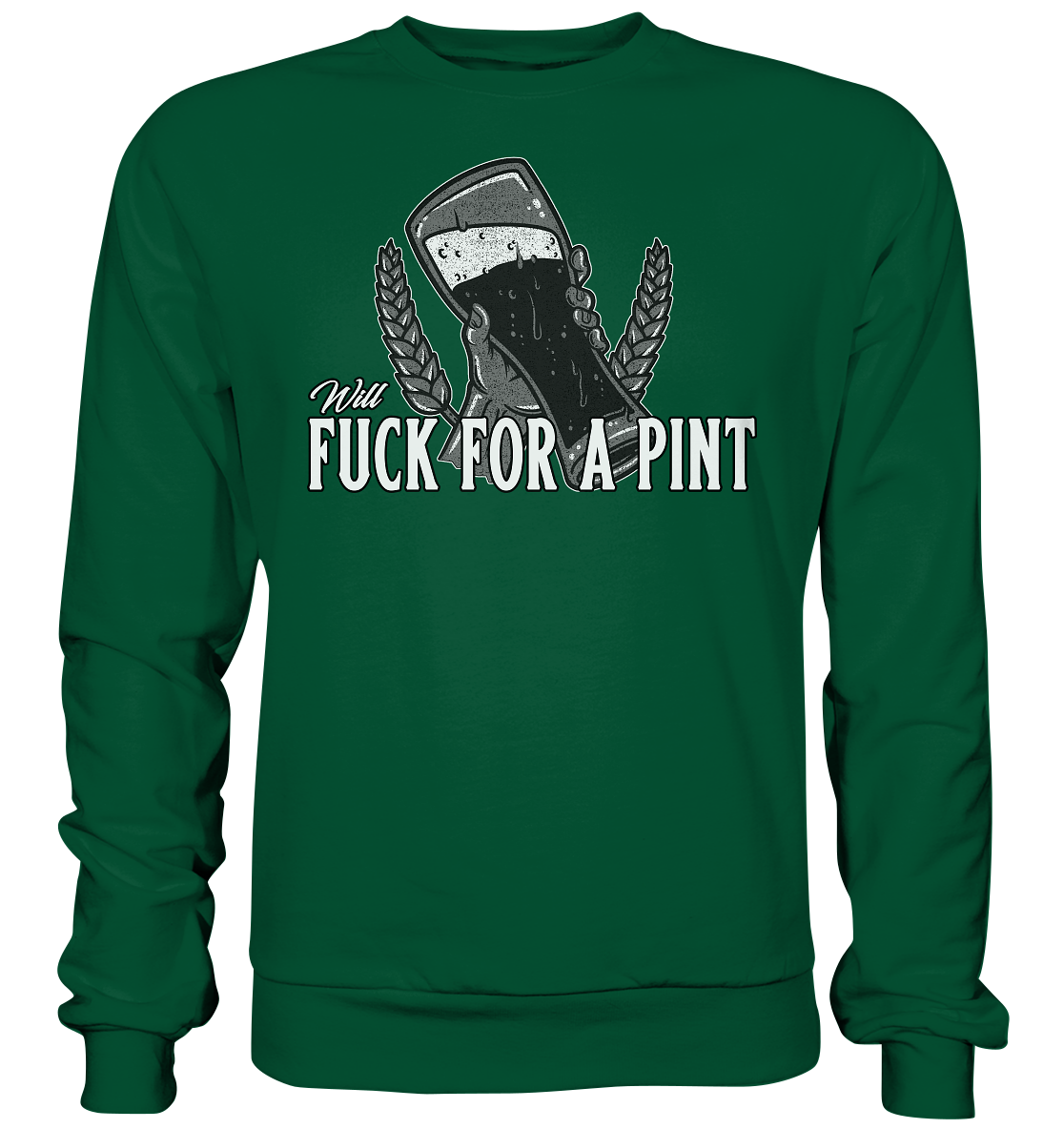 Will Fuck "For A Pint" - Basic Sweatshirt