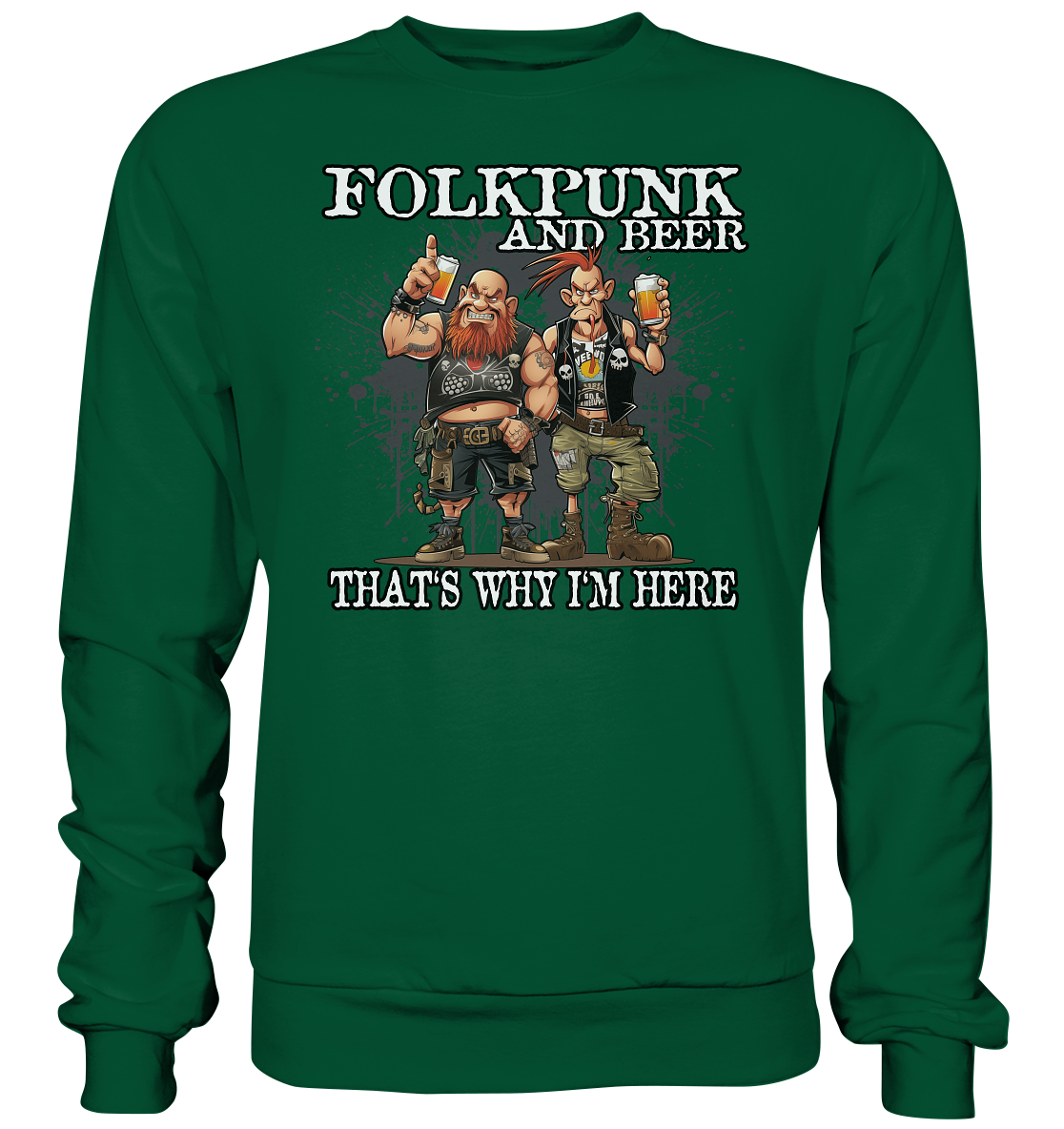 Folkpunk & Beer "That's Why I'm Here II" - Basic Sweatshirt