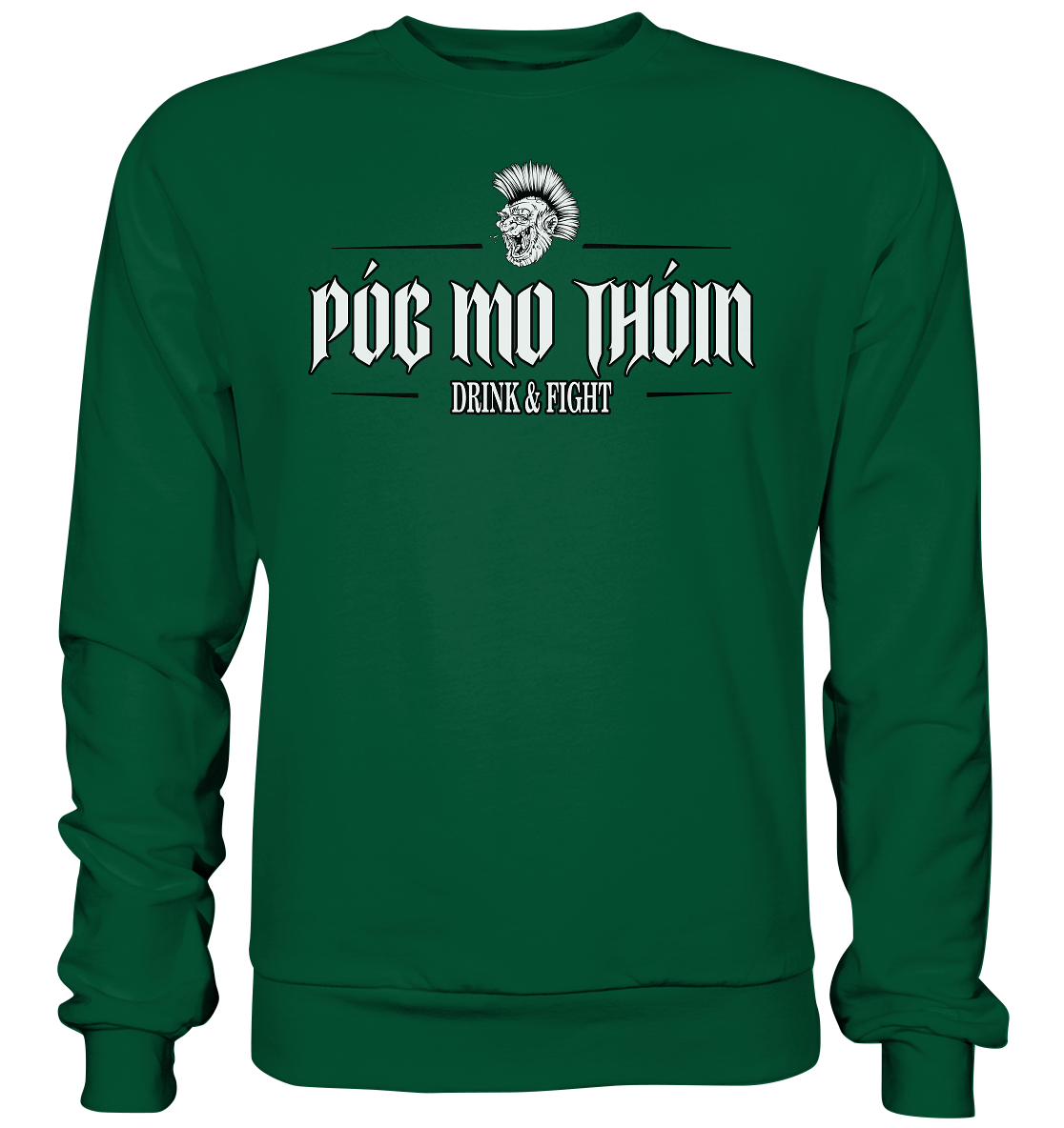 Póg Mo Thóin Streetwear "Drink & Fight" - Basic Sweatshirt
