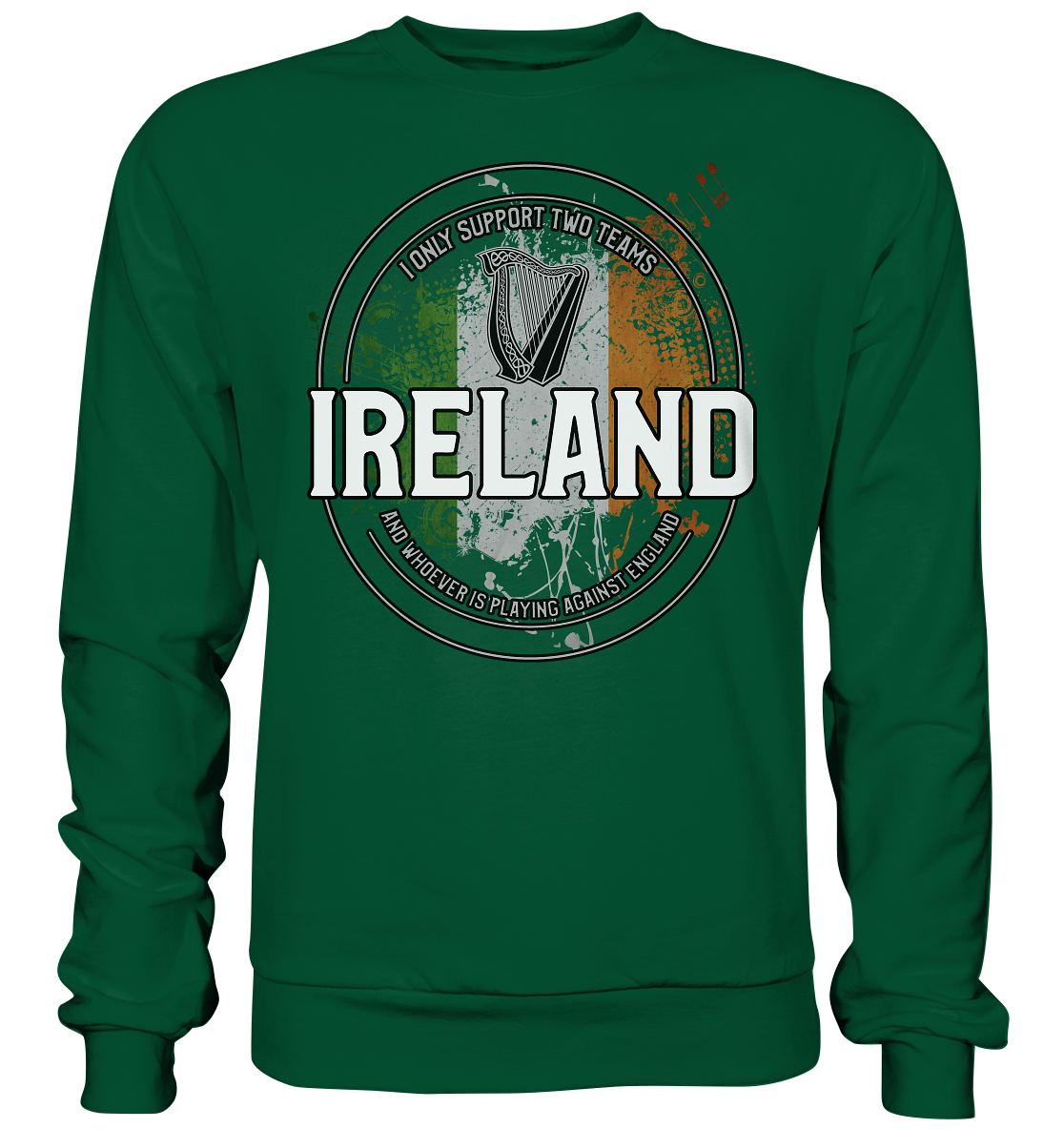 I Only Support Two Teams "Ireland" - Basic Sweatshirt