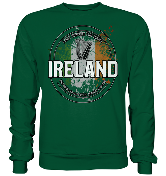 I Only Support Two Teams "Ireland" - Basic Sweatshirt