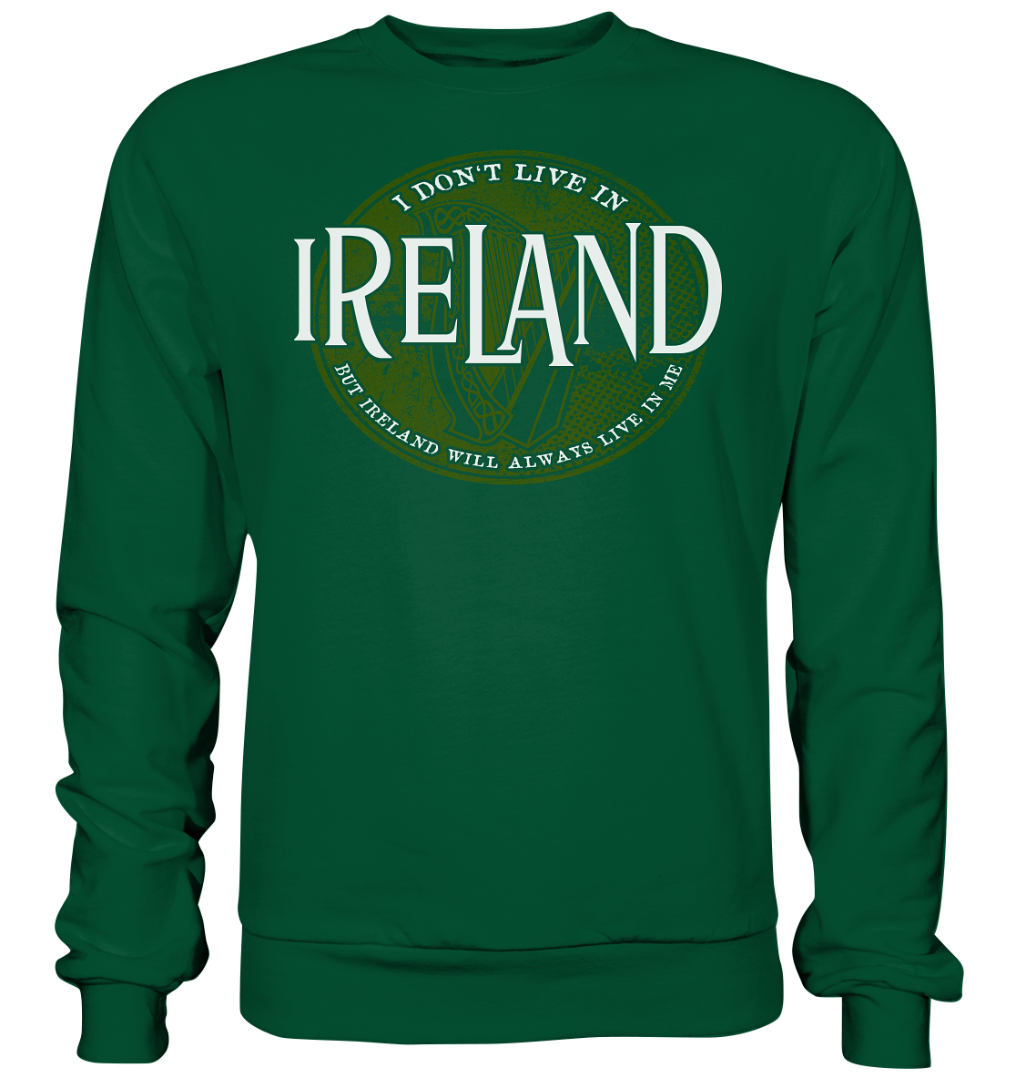 Ireland "Will Always Live In Me" - Basic Sweatshirt