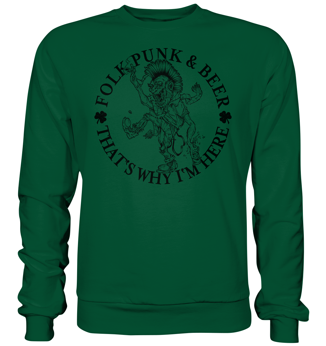 Folk Punk & Beer "That's Why I'm Here" - Basic Sweatshirt