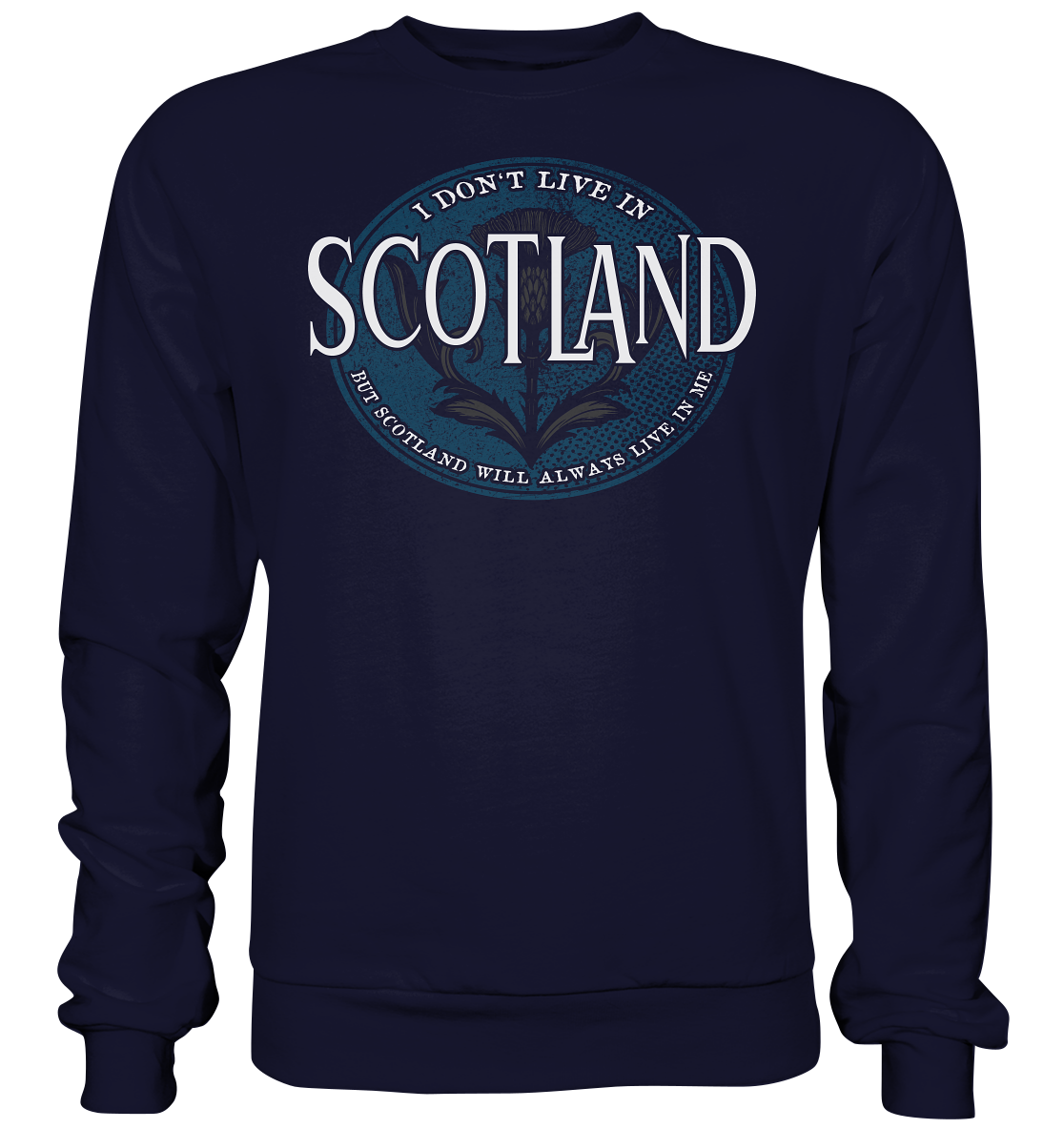 Scotland "Will Always Live In Me" - Basic Sweatshirt