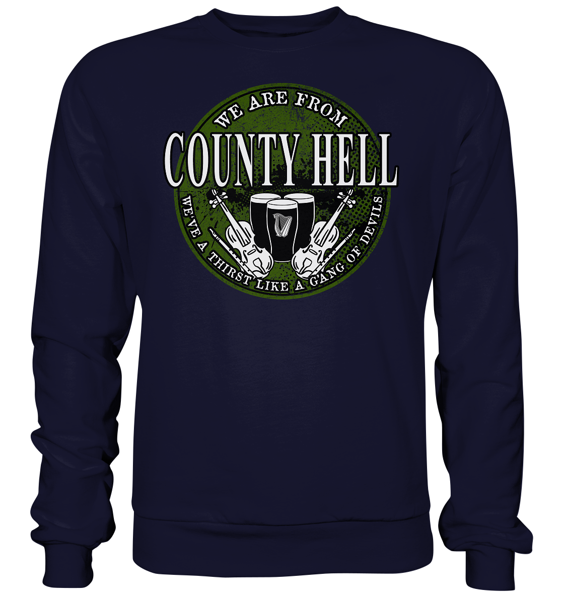 We Are From "County Hell" - Basic Sweatshirt