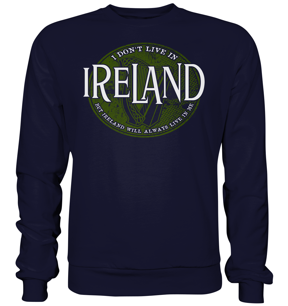 Ireland "Will Always Live In Me" - Basic Sweatshirt