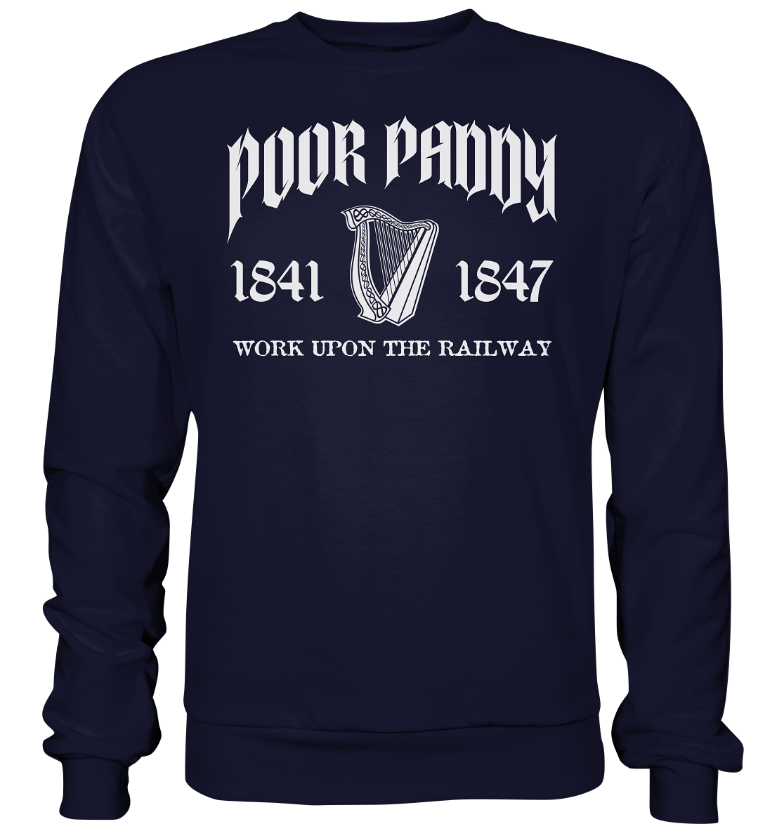 Poor Paddy "Work Upon The Railway" - Basic Sweatshirt