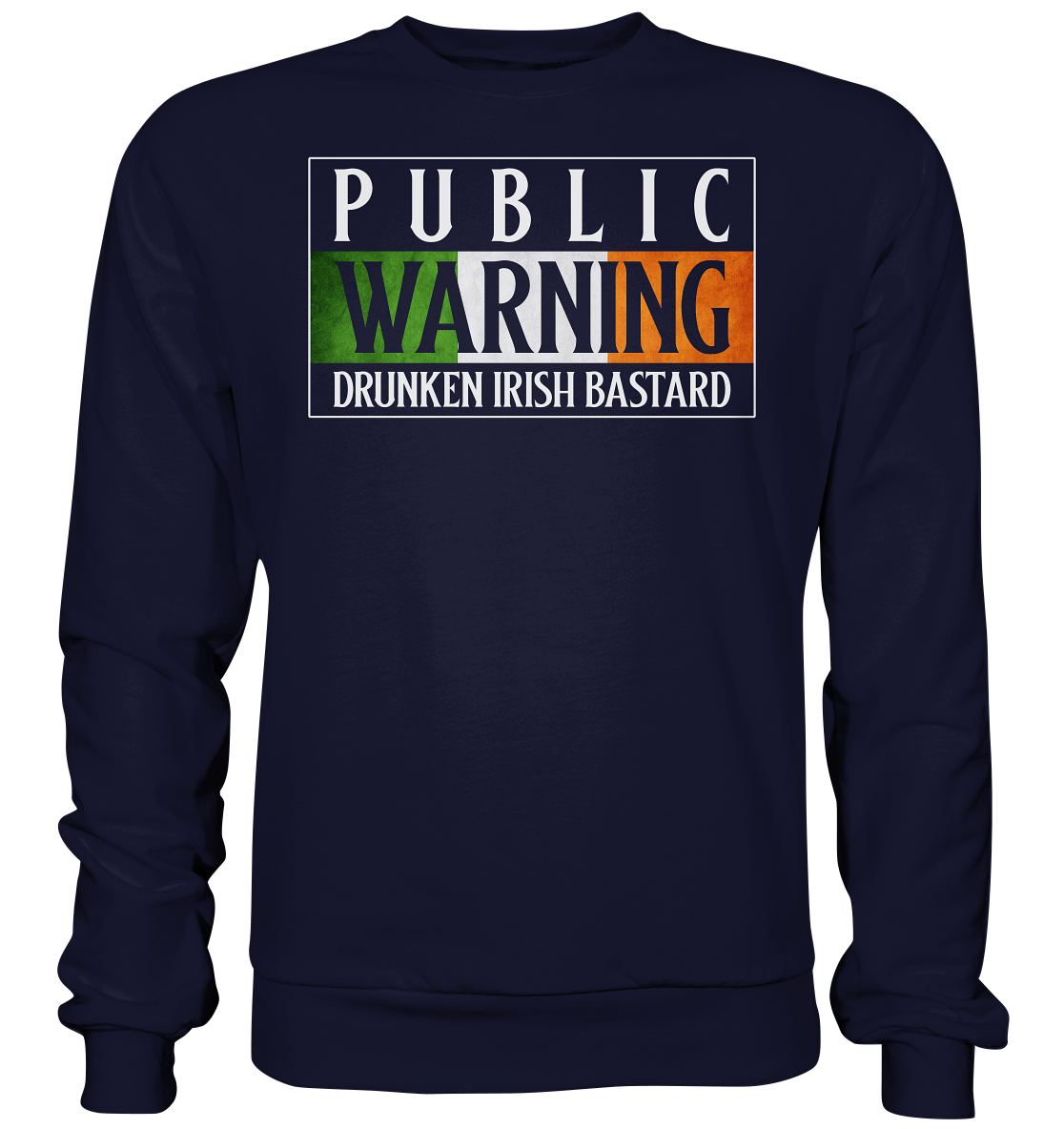 Public Warning "Drunken Irish Bastard" - Basic Sweatshirt
