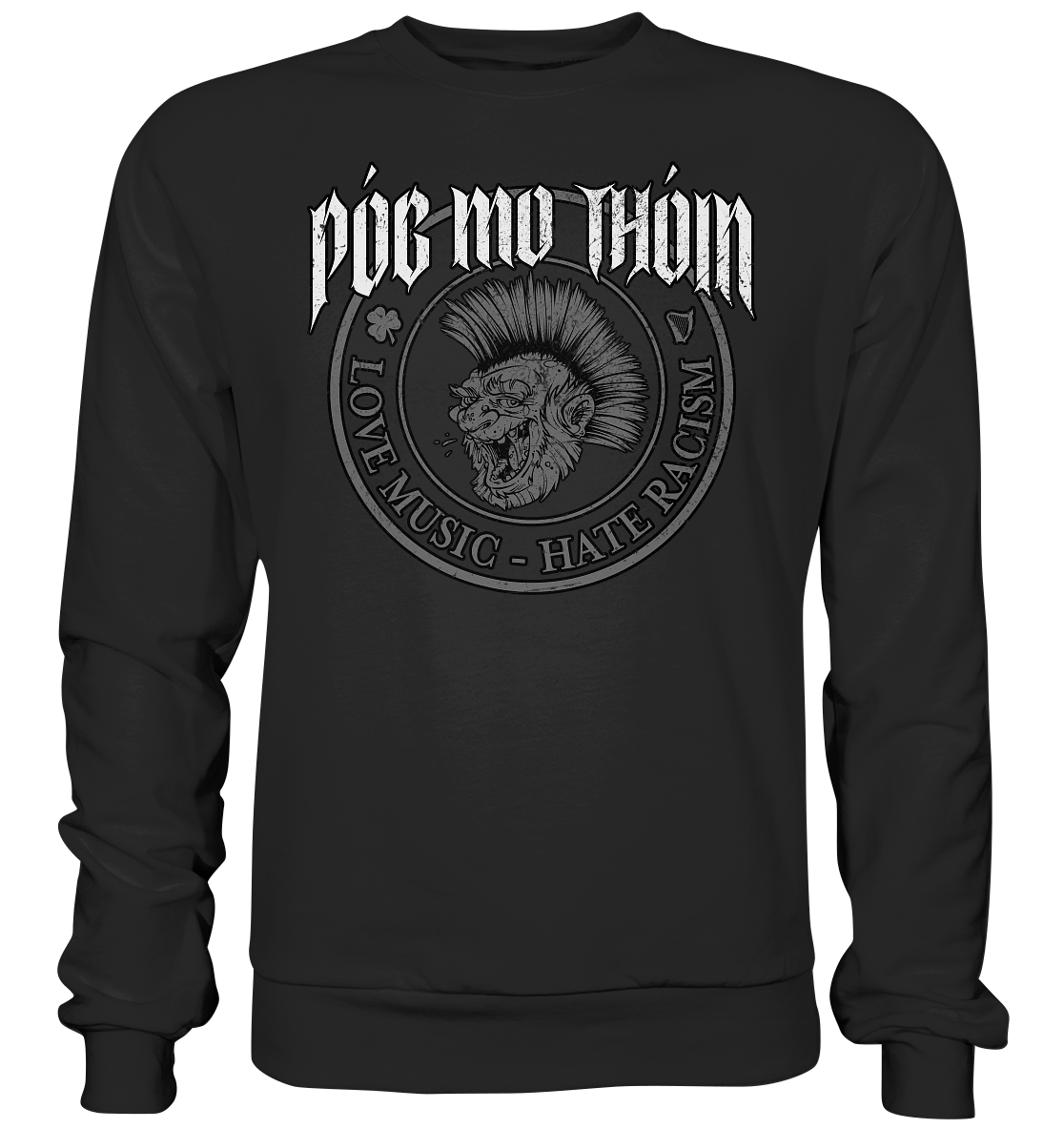 Póg Mo Thóin Streetwear "Love Music - Hate Racism" - Basic Sweatshirt
