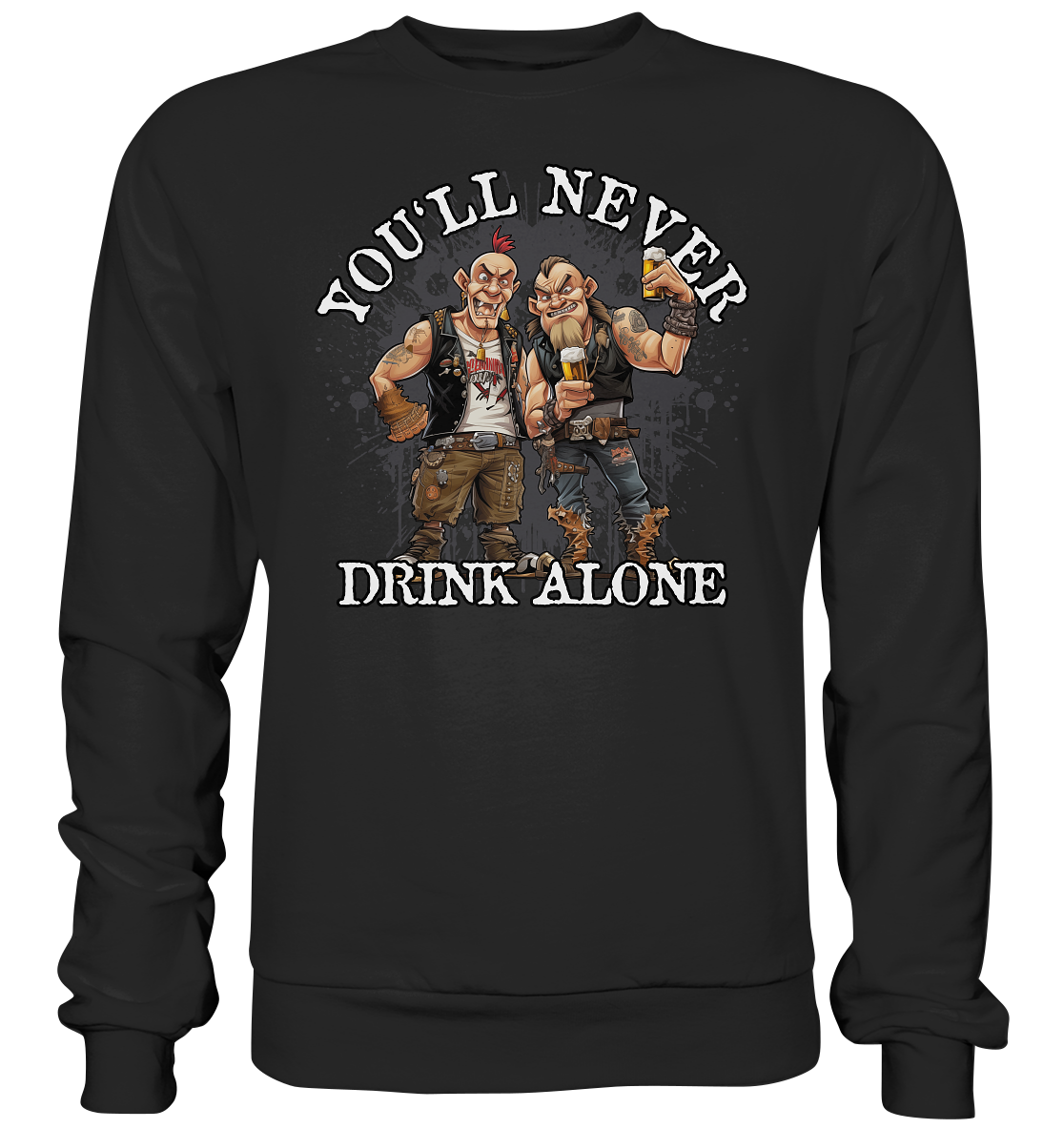 You'll Never Drink Alone III - Basic Sweatshirt