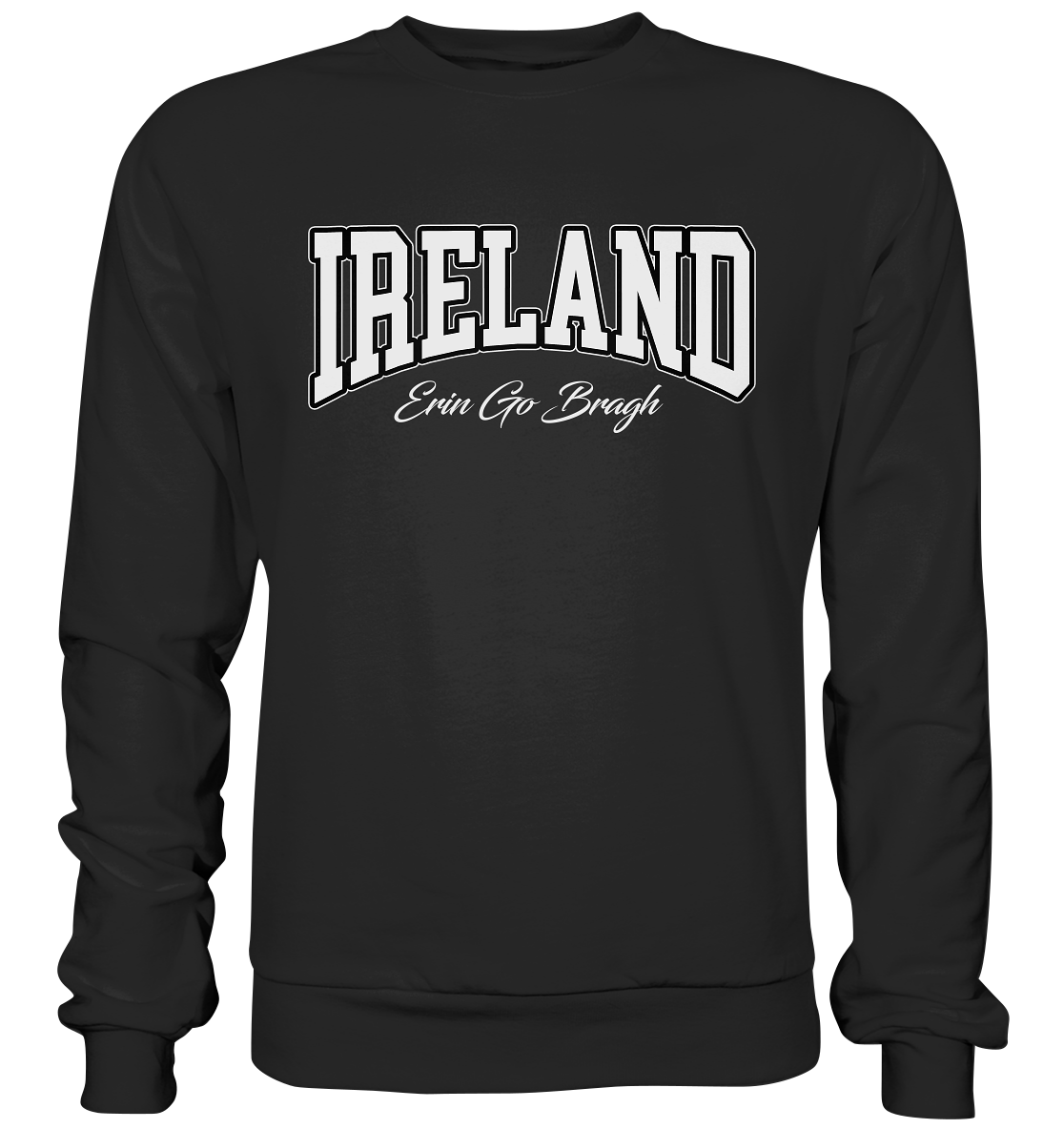 Ireland "Erin Go Bragh" - Basic Sweatshirt