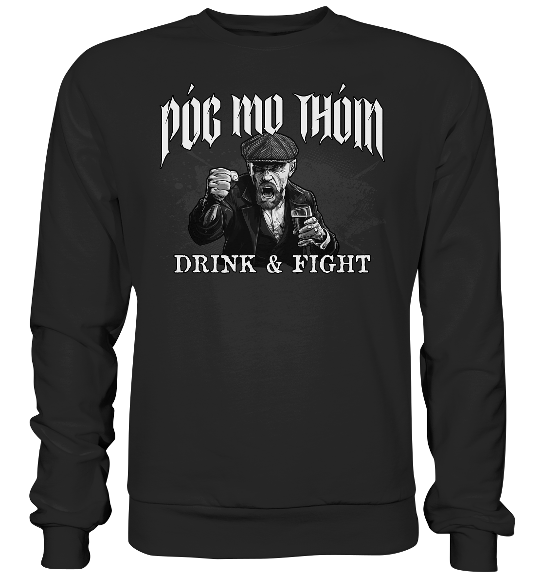 Póg Mo Thóin Streetwear "Drink & Fight" - Basic Sweatshirt