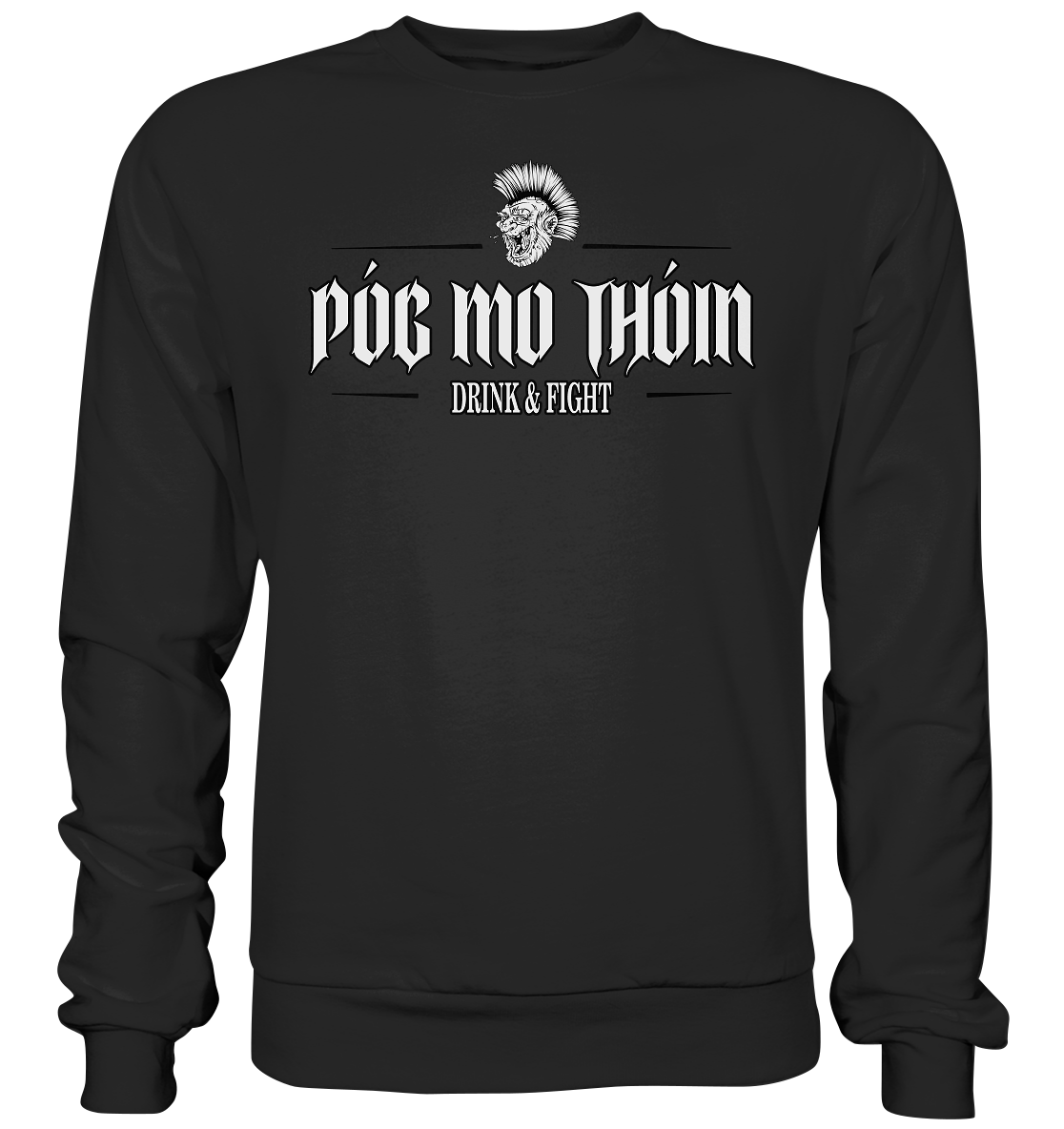 Póg Mo Thóin Streetwear "Drink & Fight" - Basic Sweatshirt