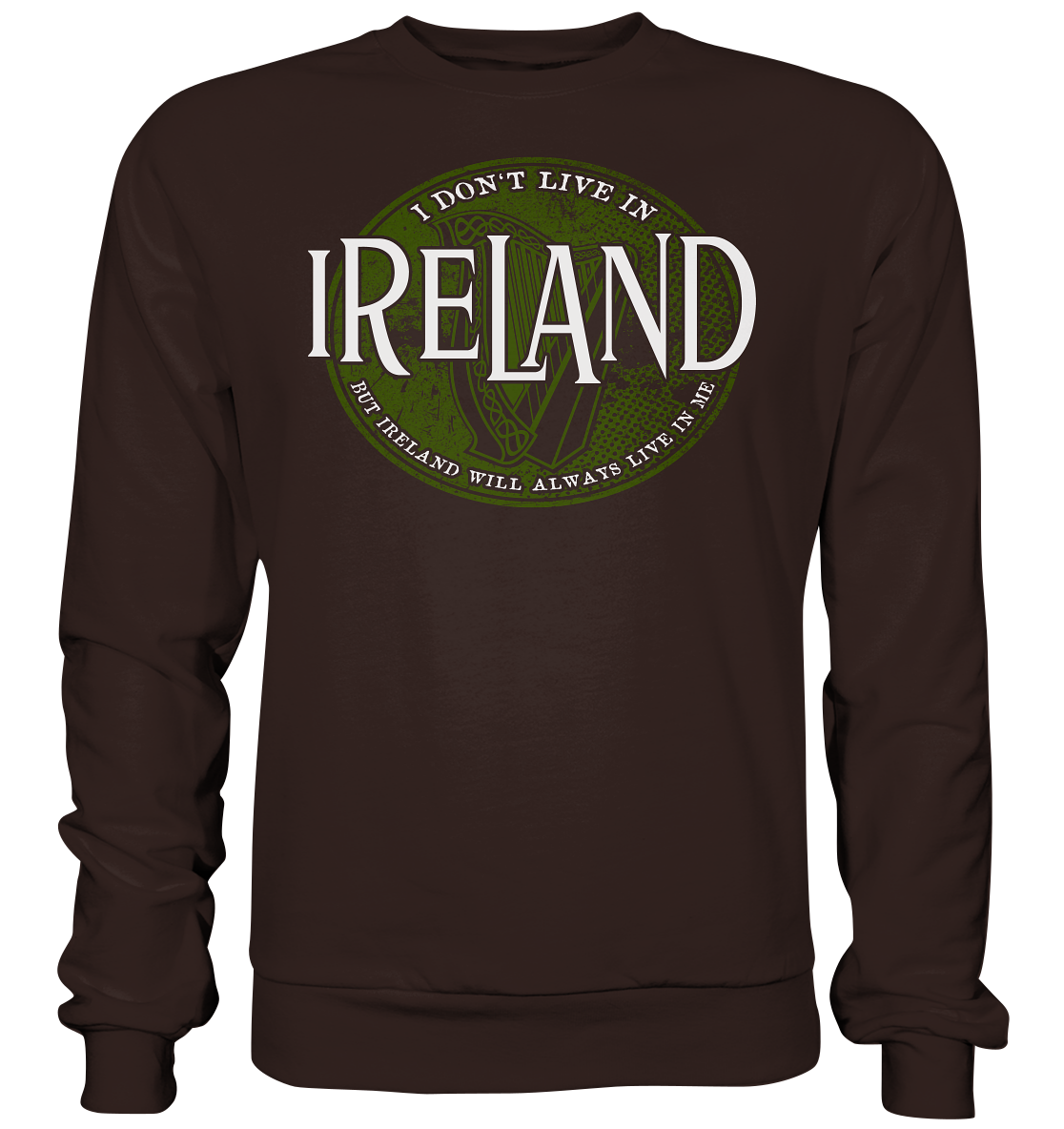 Ireland "Will Always Live In Me" - Basic Sweatshirt