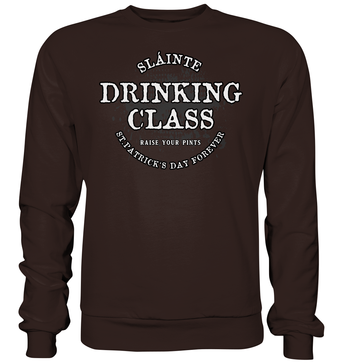 Drinking Class "St.Patrick's Day Forever" - Basic Sweatshirt