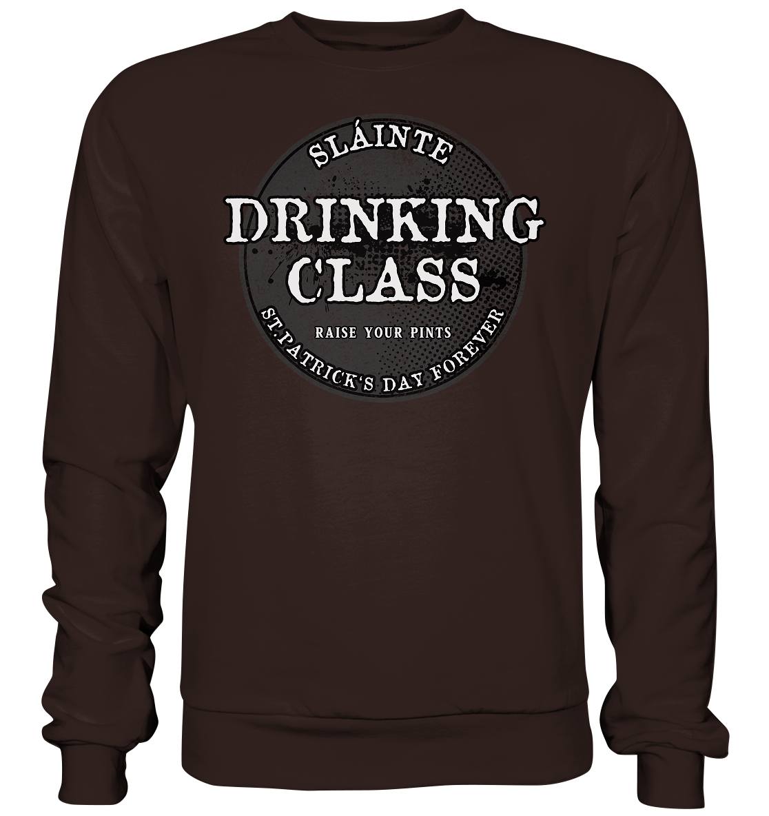 Drinking Class "St.Patrick's Day Forever" - Basic Sweatshirt