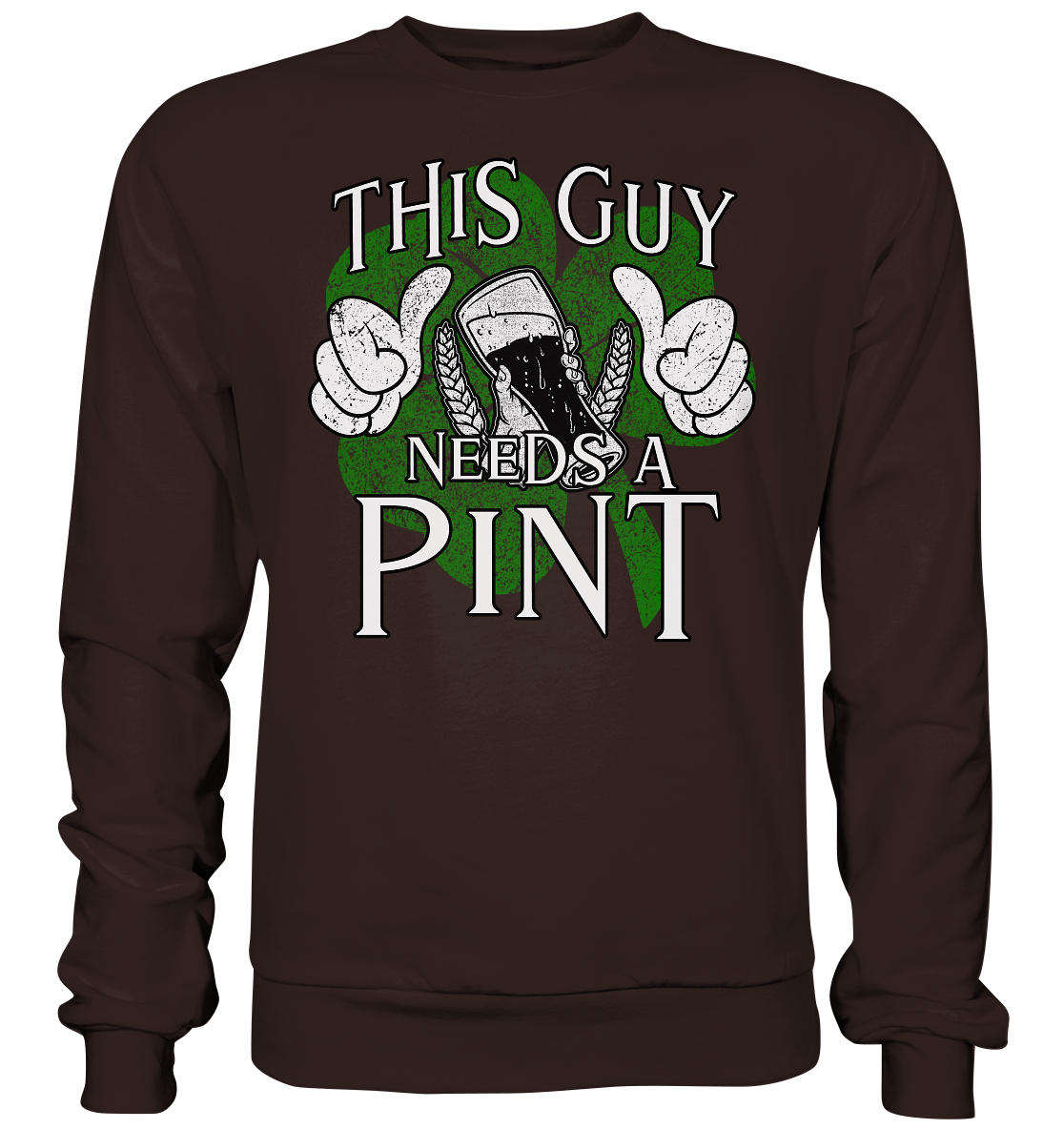 This Guy "Needs a Pint" - Basic Sweatshirt