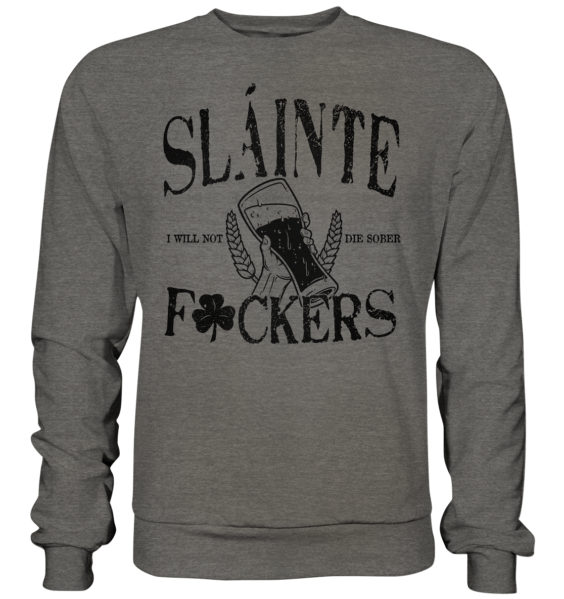 Sláinte "F*ckers" - Basic Sweatshirt
