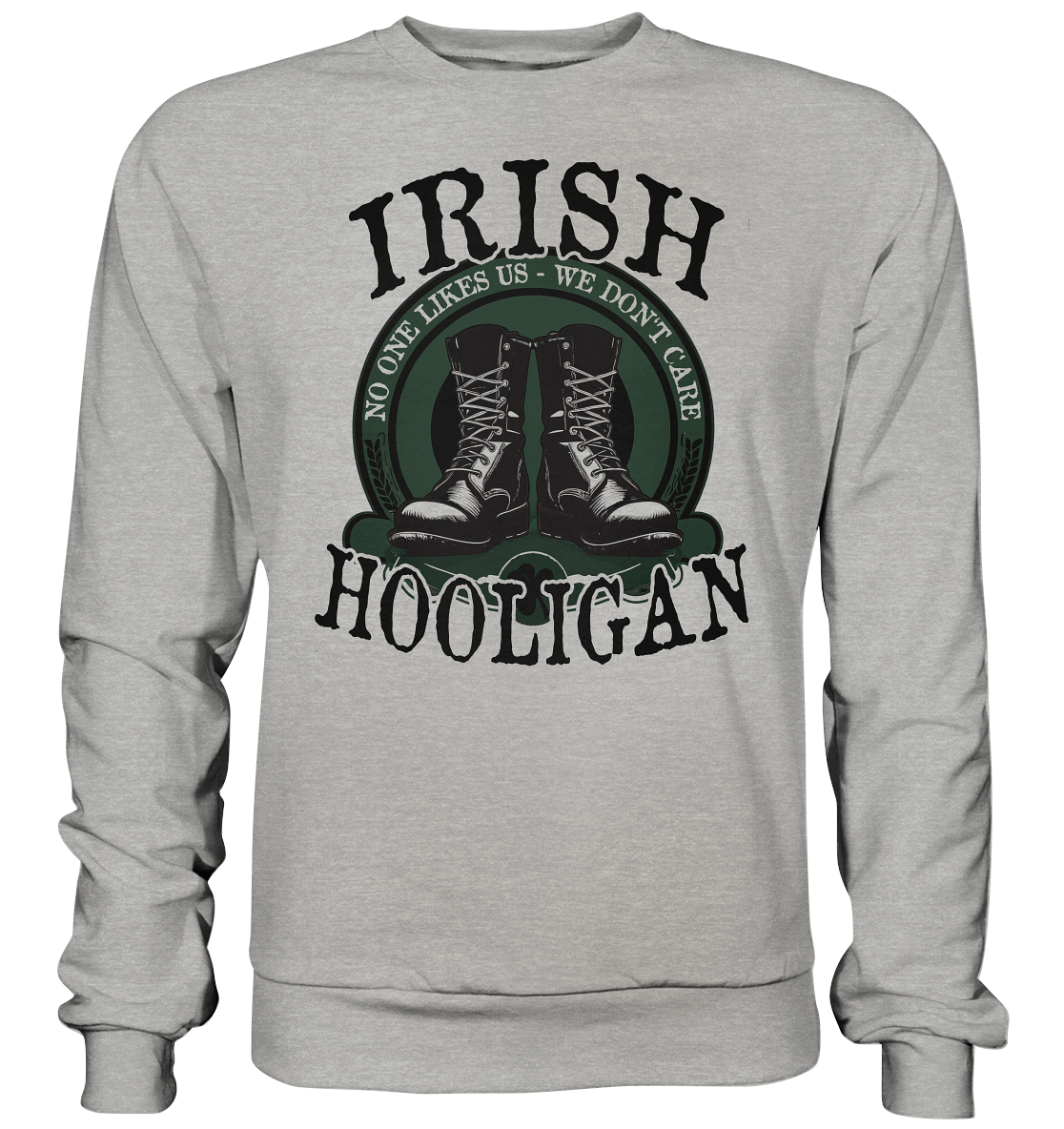 Irish Hooligan "No One Likes Us - We Don't Care II" - Basic Sweatshirt