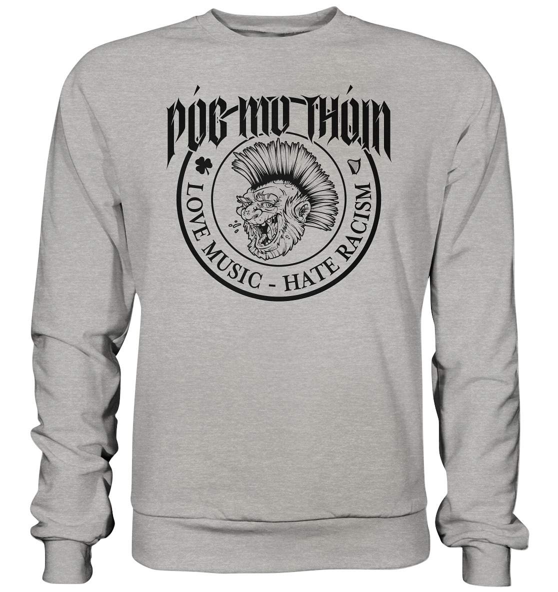 Póg Mo Thóin Streetwear "Love Music - Hate Racism" - Basic Sweatshirt