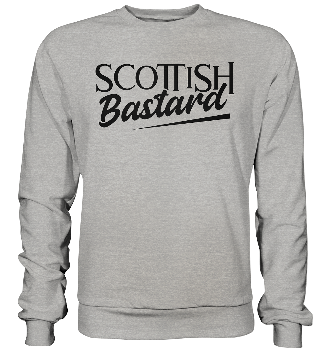 Scottish Bastard - Basic Sweatshirt