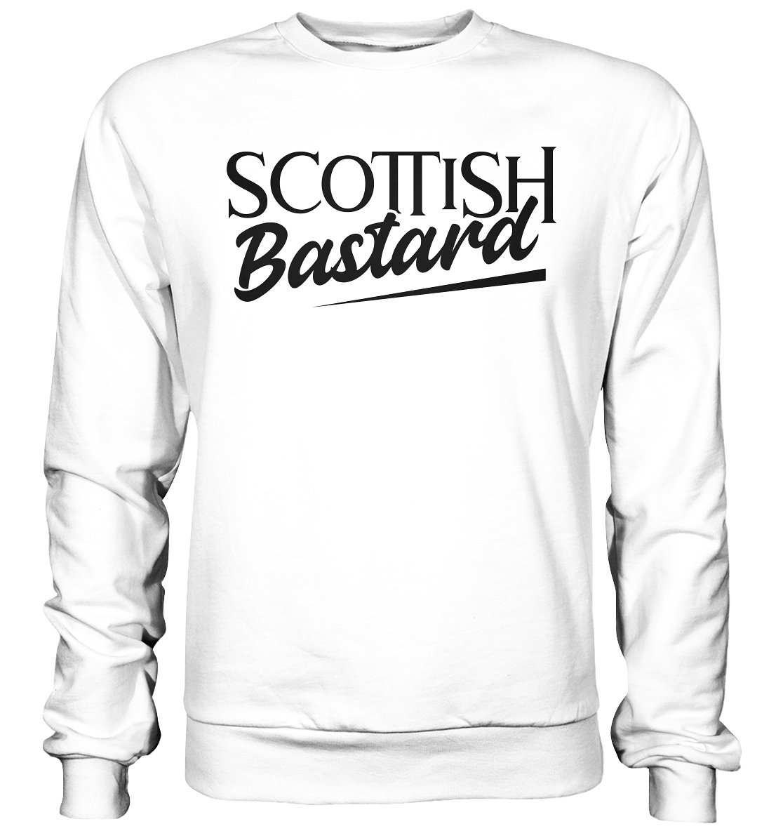 Scottish Bastard - Basic Sweatshirt