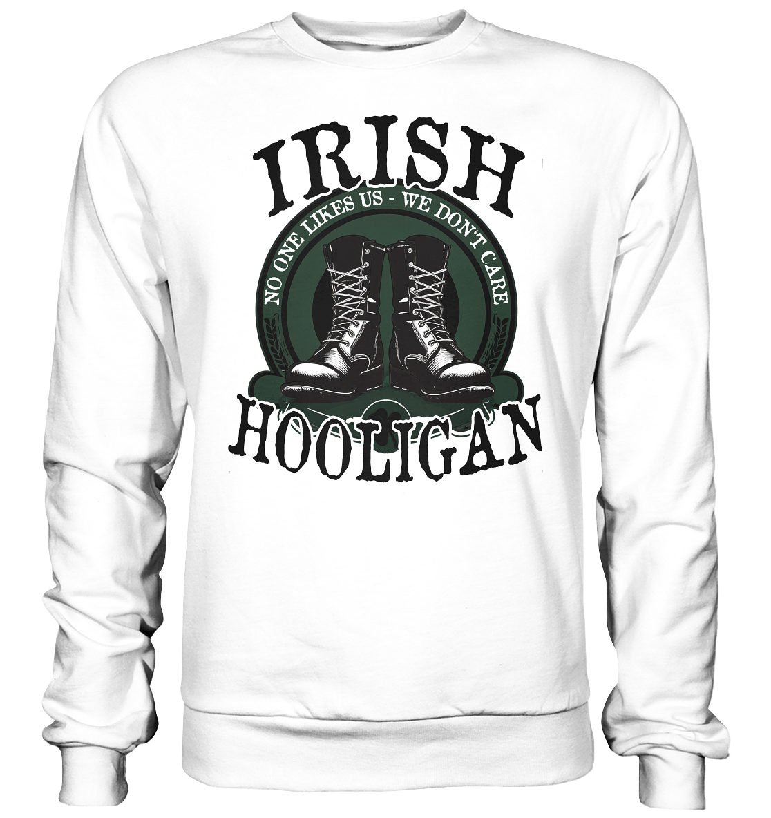 Irish Hooligan "No One Likes Us - We Don't Care II" - Basic Sweatshirt