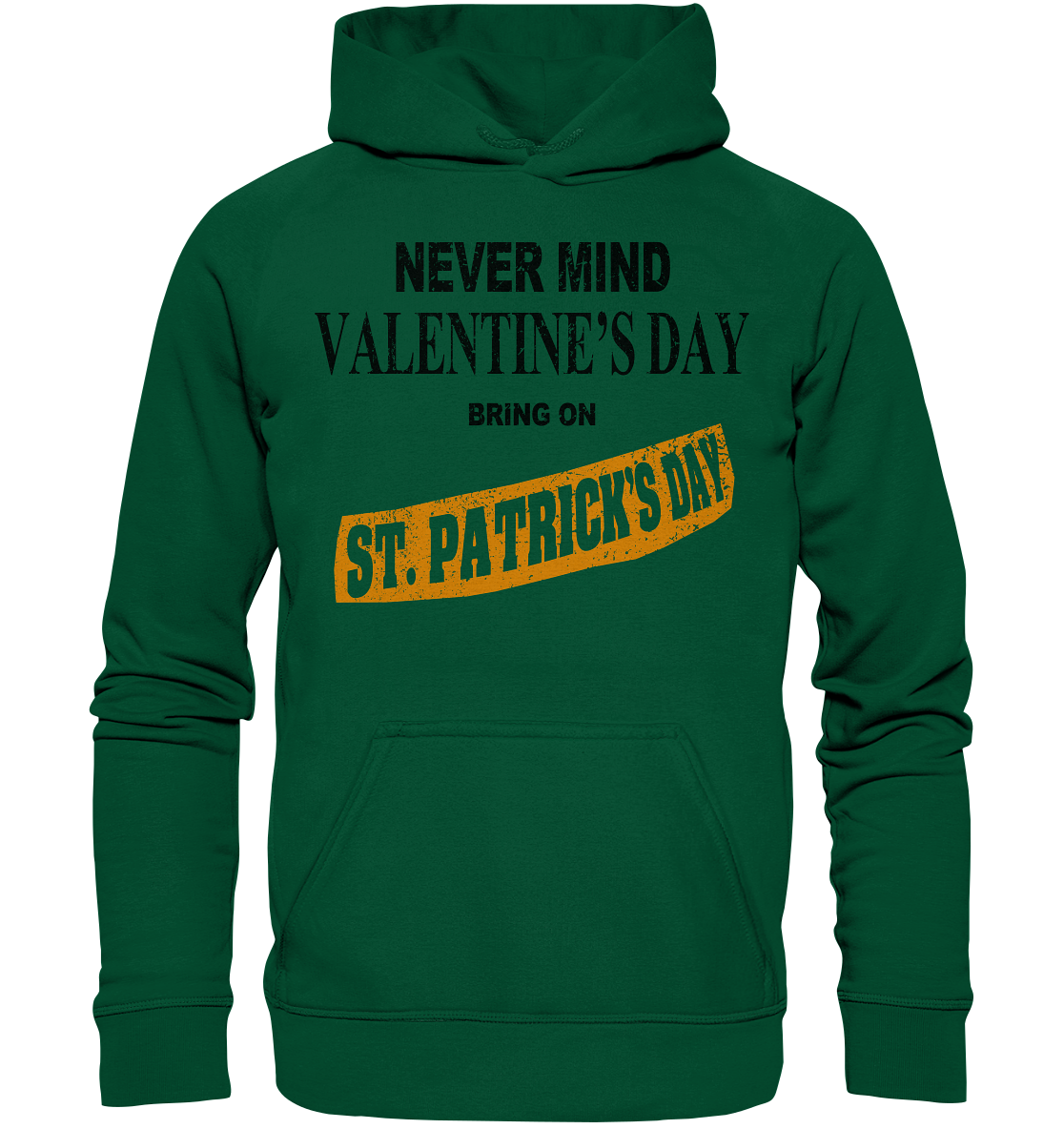 Never Mind Valentine's Day "Bring On St. Patrick's Day II" - Basic Unisex Hoodie