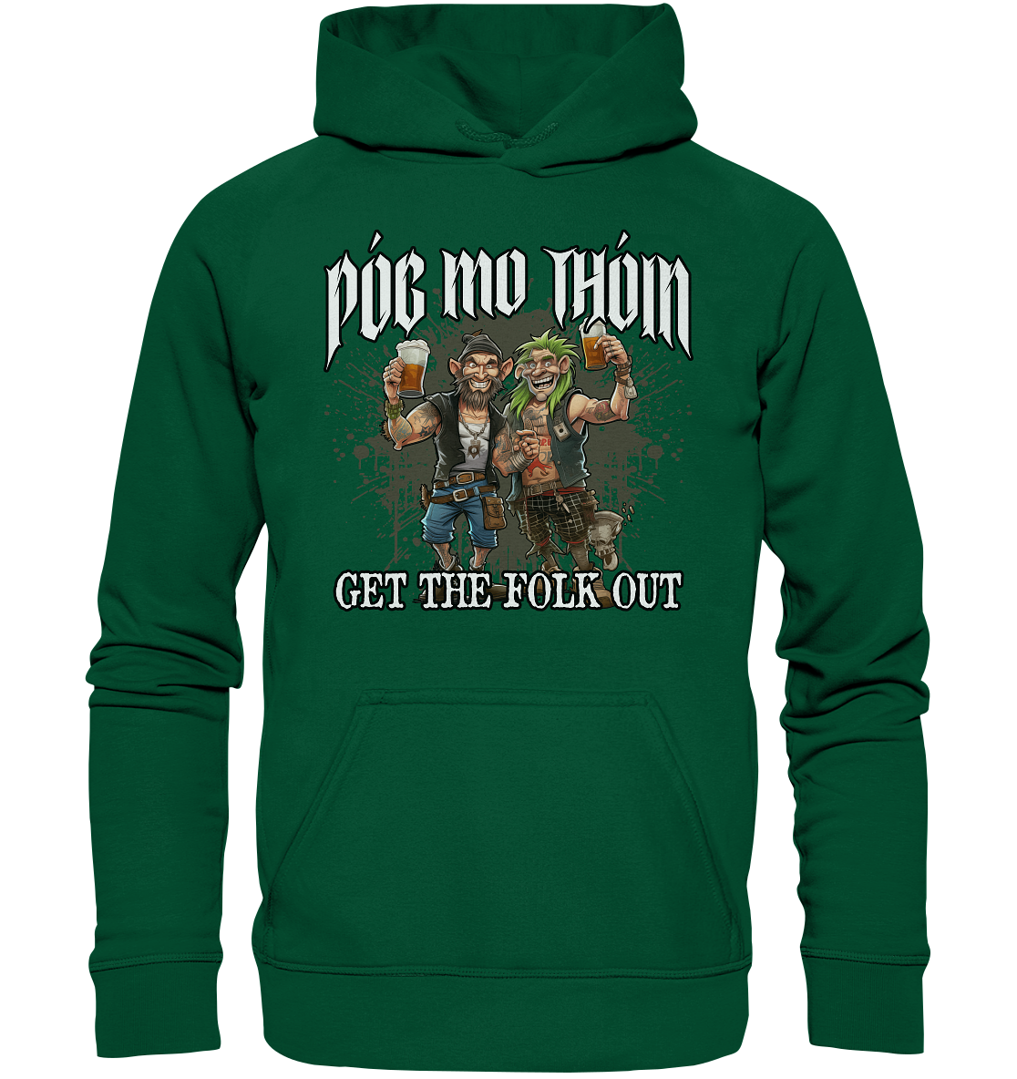 Póg Mo Thóin Streetwear "Get The Folk Out I" - Basic Unisex Hoodie