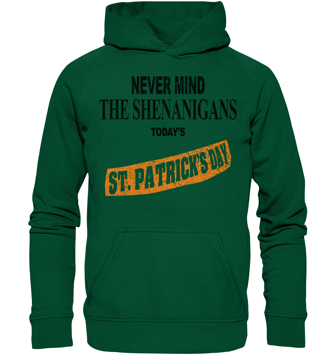 Never Mind The Shenanigans "Today's St. Patrick's Day II" - Basic Unisex Hoodie