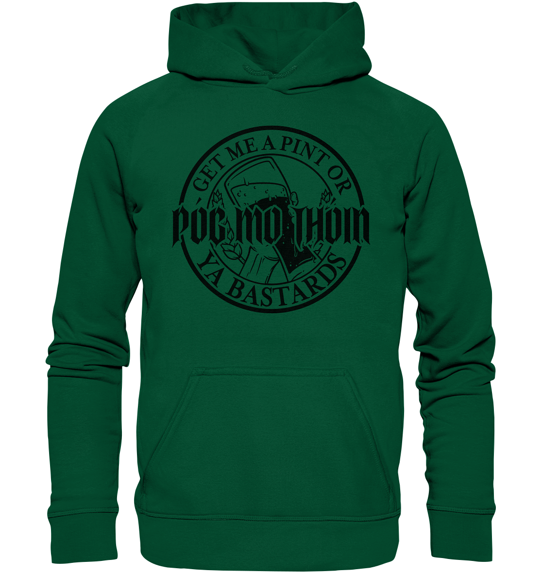 Póg Mo Thóin Streetwear "Get Me A Pint Ya Bastards" - Basic Unisex Hoodie