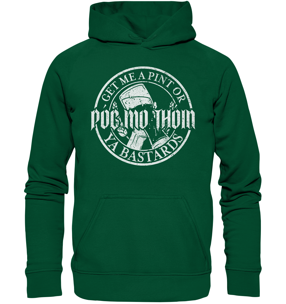 Póg Mo Thóin Streetwear "Get Me A Pint Ya Bastards" - Basic Unisex Hoodie