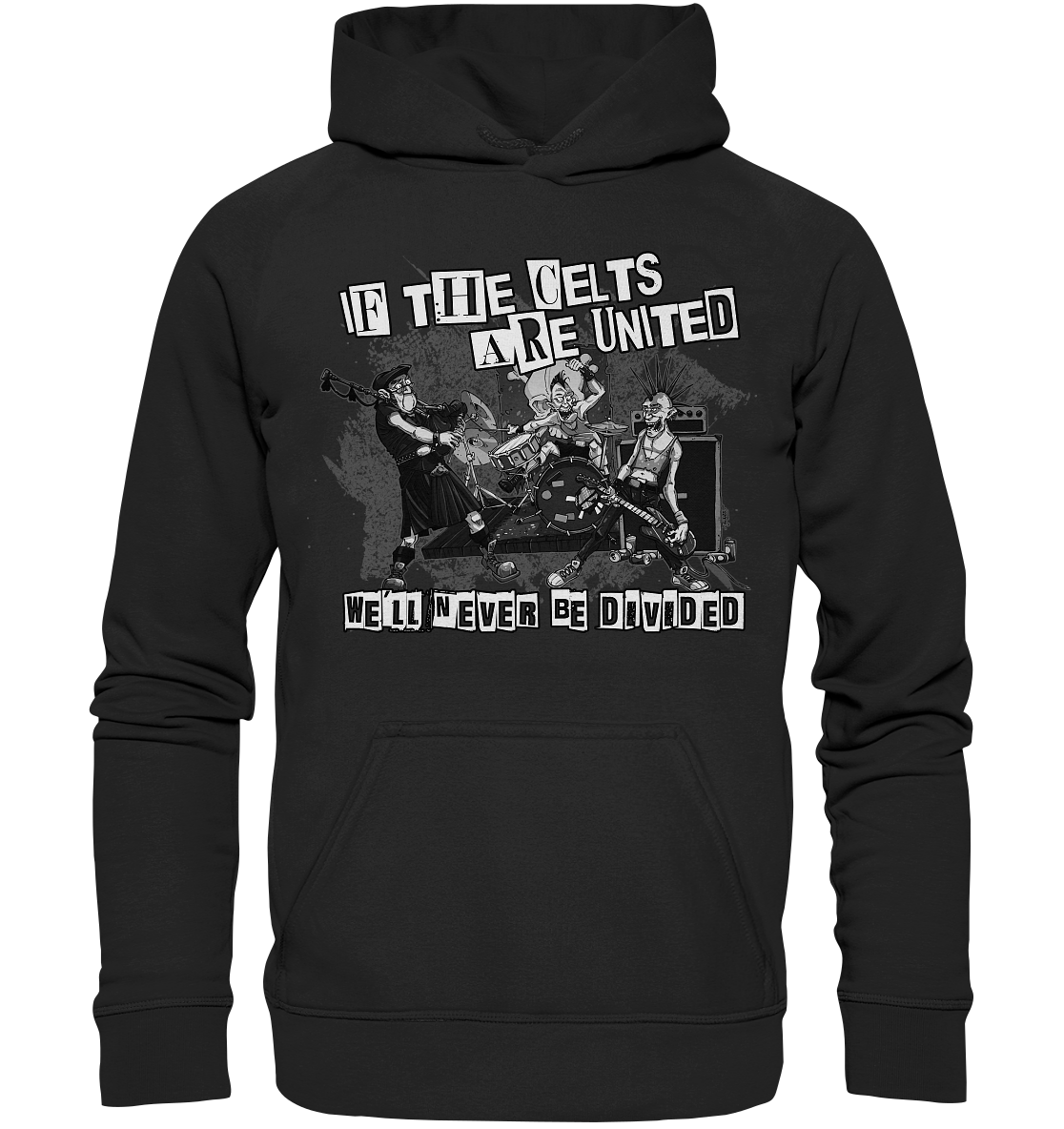 If The Celts Are United "We'll Never Be Divided" - Basic Unisex Hoodie
