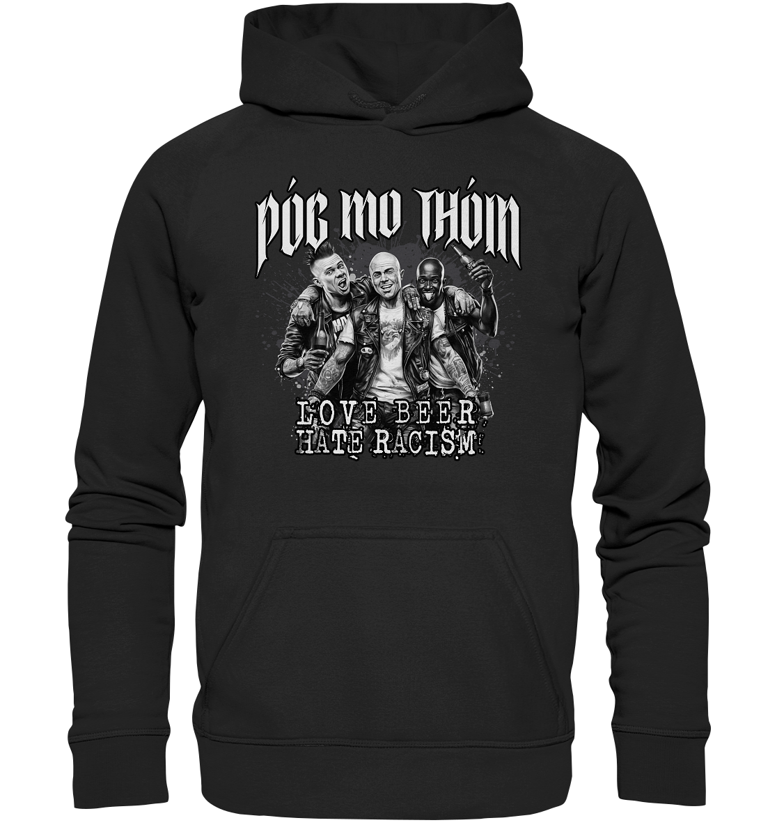 Póg Mo Thóin Streetwear "Love Beer - Hate Racism" - Basic Unisex Hoodie