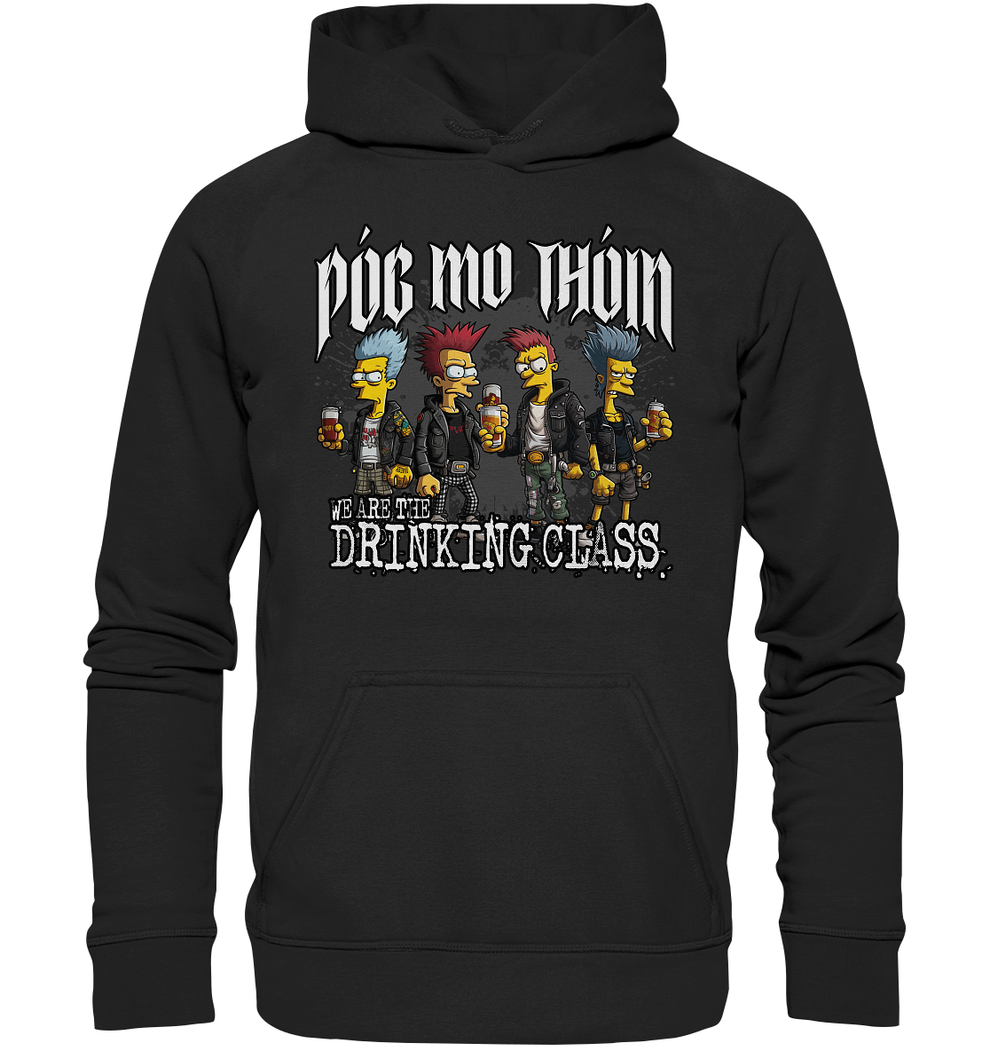 Póg Mo Thóin Streetwear "We Are The Drinking Class I" - Basic Unisex Hoodie