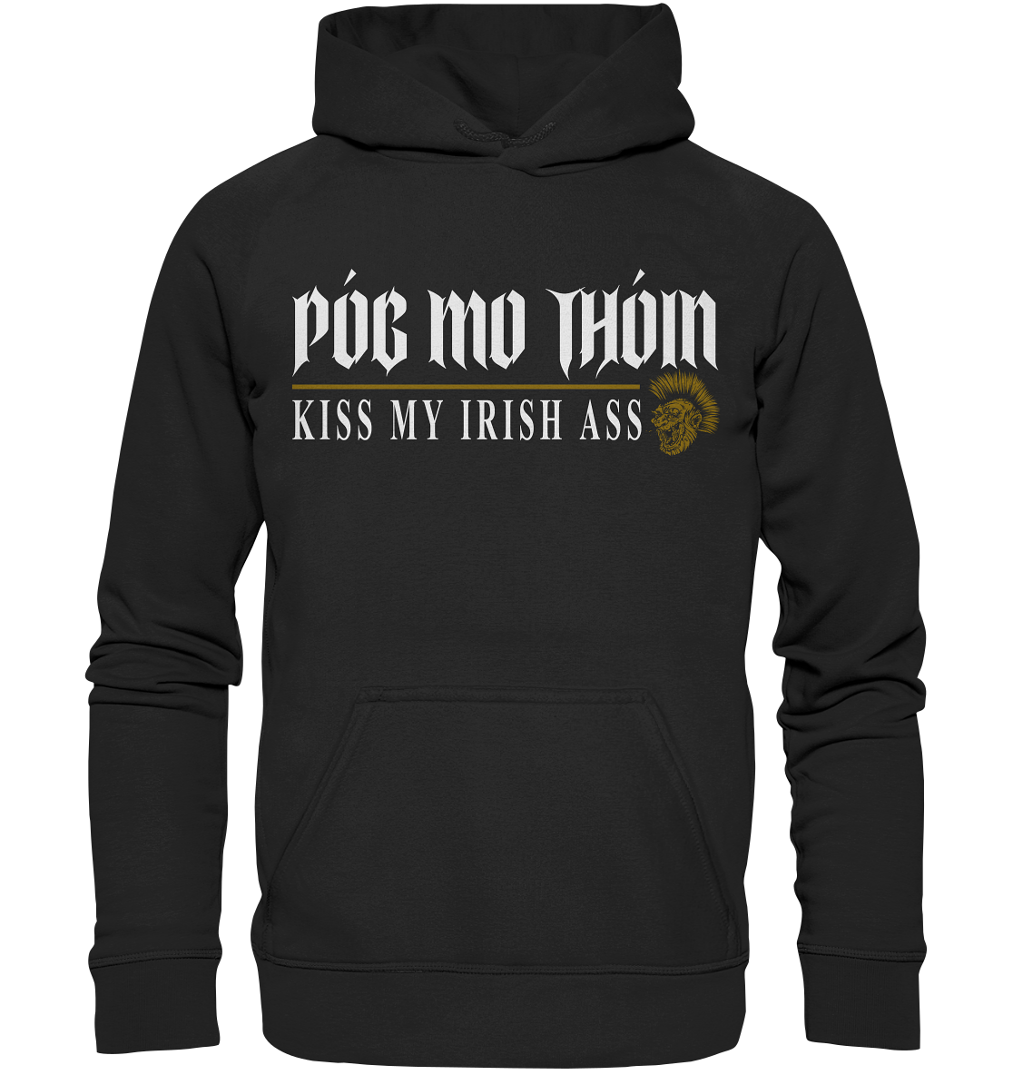 Póg Mo Thóin Streetwear "Kiss My Irish Ass" - Basic Unisex Hoodie