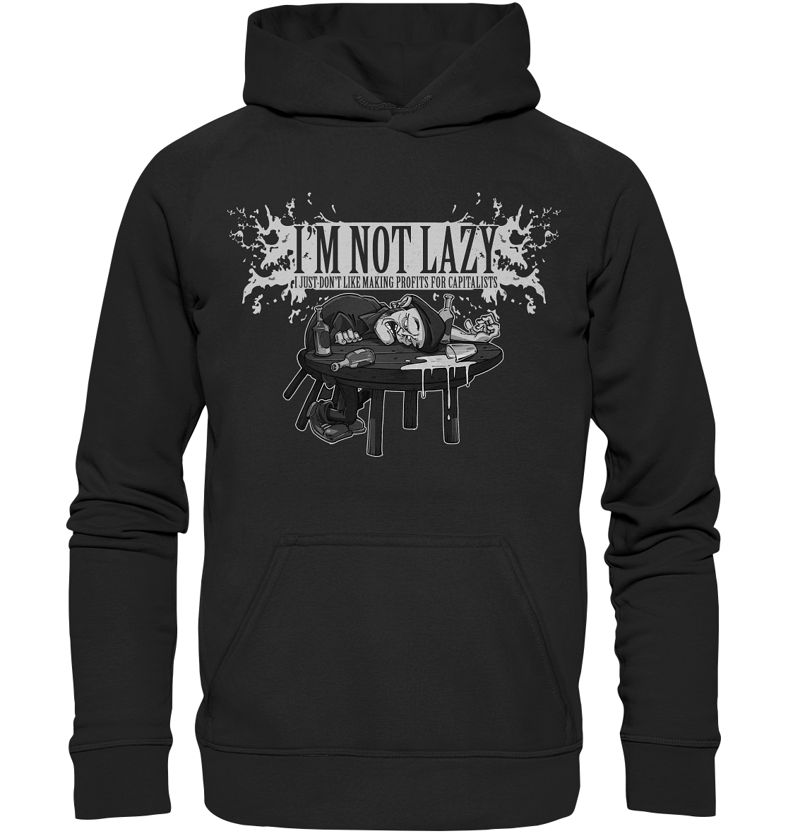 I'm Not Lazy "I Just Don't Like Making Profits For Capitalists" - Basic Unisex Hoodie