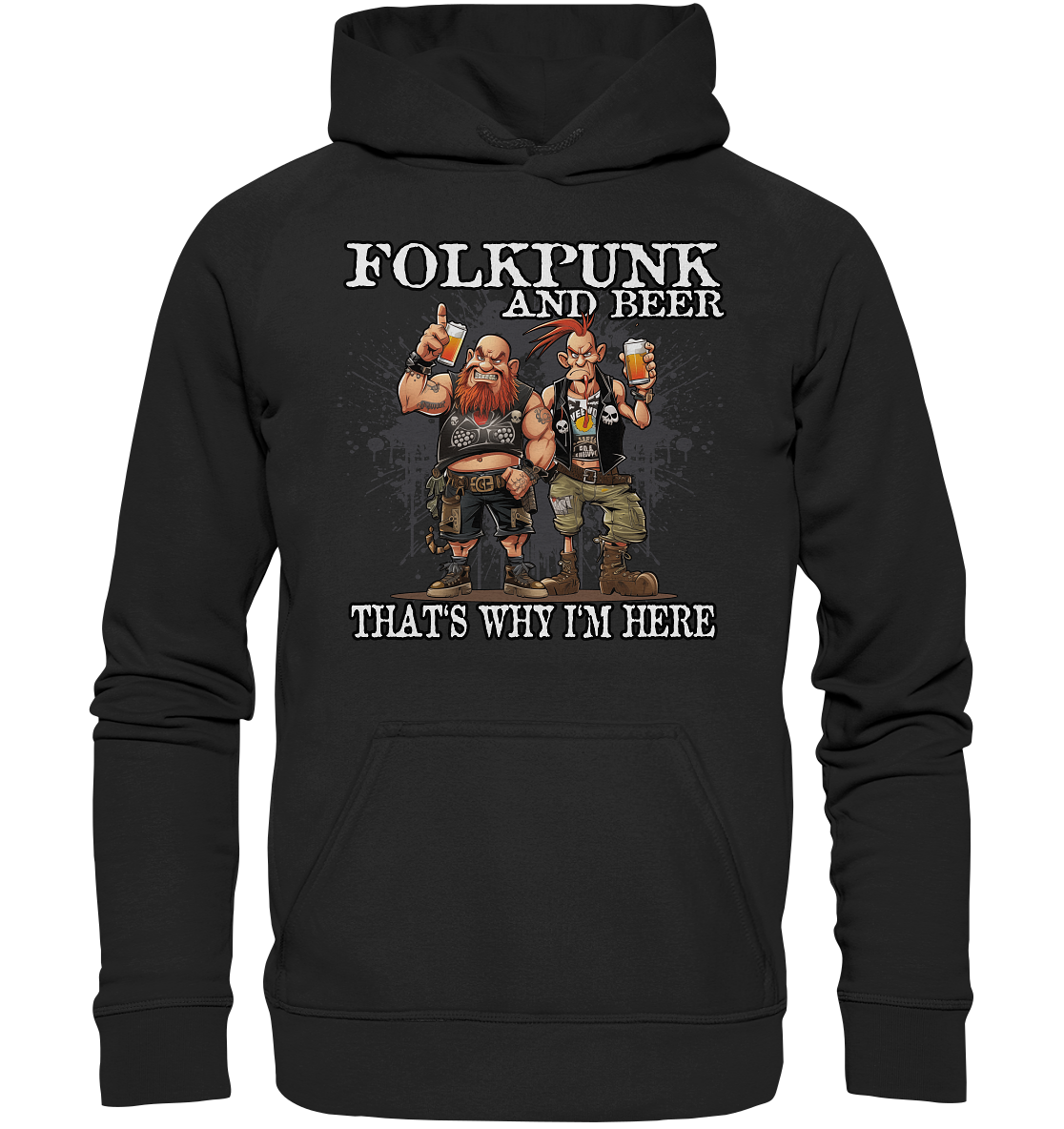 Folkpunk & Beer "That's Why I'm Here II" - Basic Unisex Hoodie