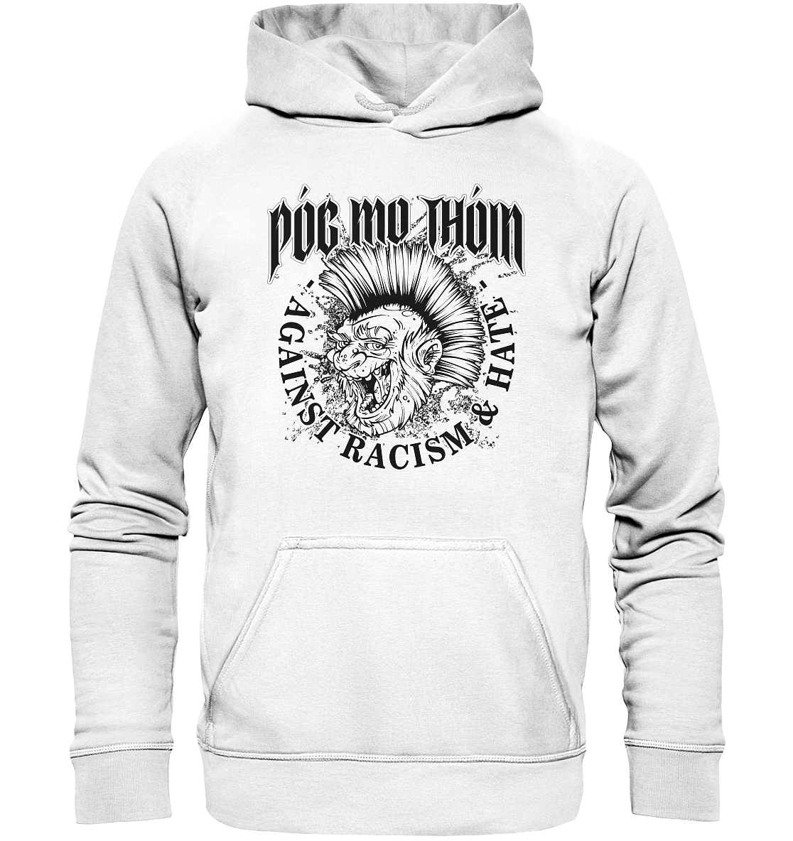 Póg Mo Thóin Streetwear "Against Racism & Hate" - Basic Unisex Hoodie