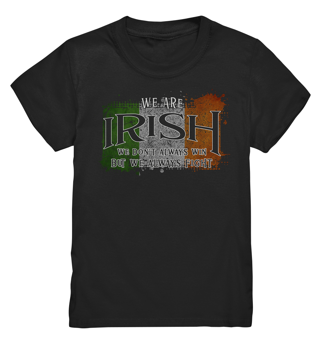 We Are Irish "We Always Fight" - Kids Premium Shirt