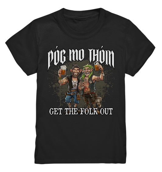 Póg Mo Thóin Streetwear "Get The Folk Out I" - Kids Premium Shirt