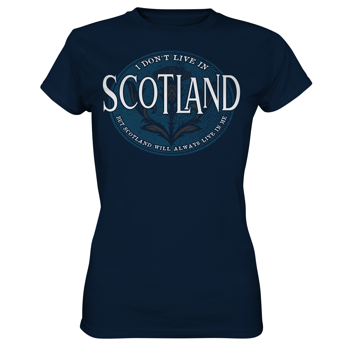 Scotland "Will Always Live In Me" - Ladies Premium Shirt