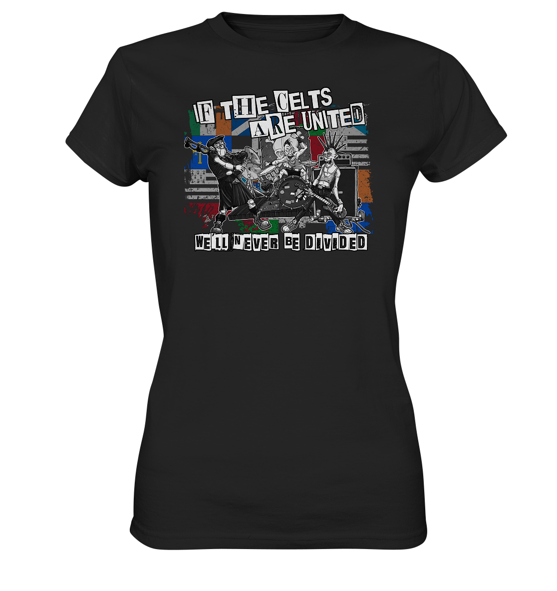 If The Celts Are United "We'll Never Be Divided" *Flags* - Ladies Premium Shirt