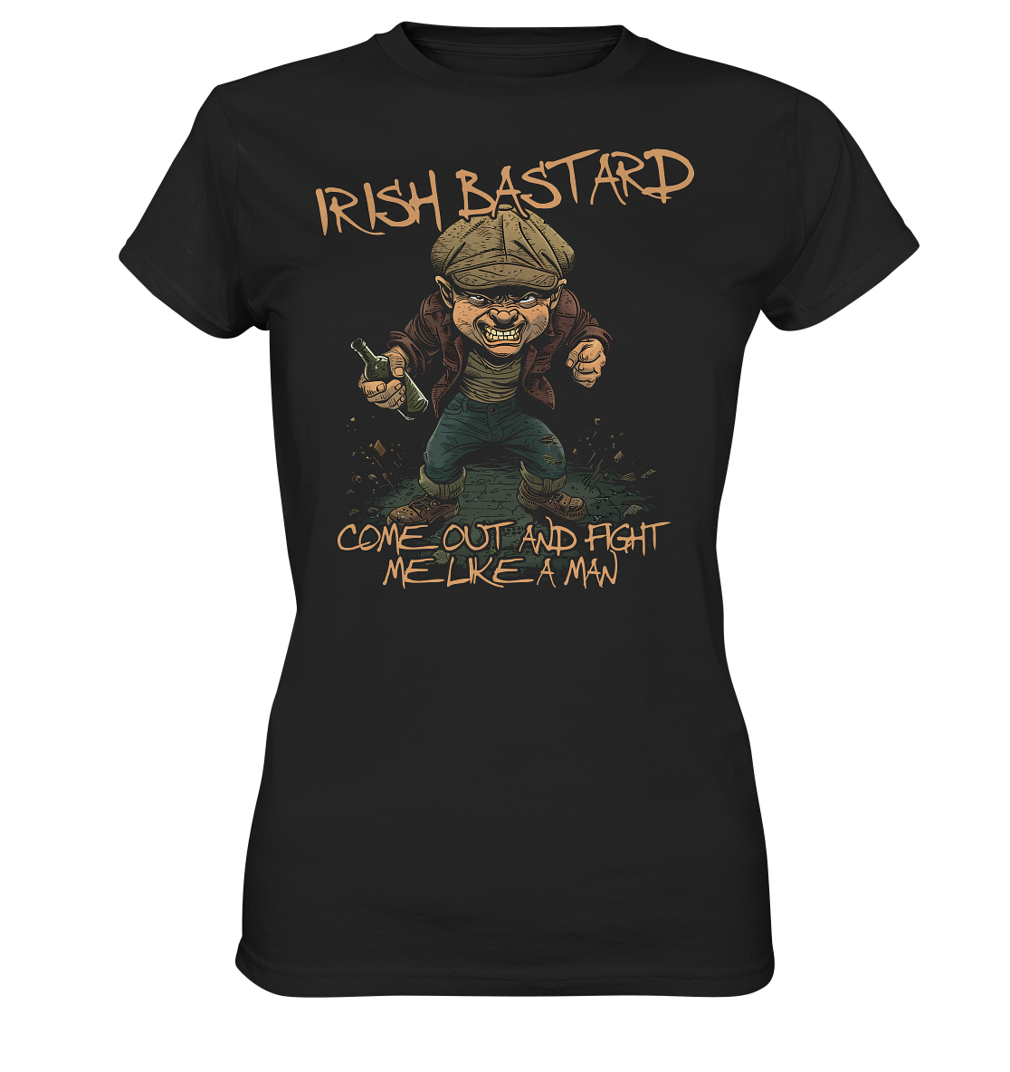 Irish Bastard "Come Out And Fight Me Like A Man" - Ladies Premium Shirt