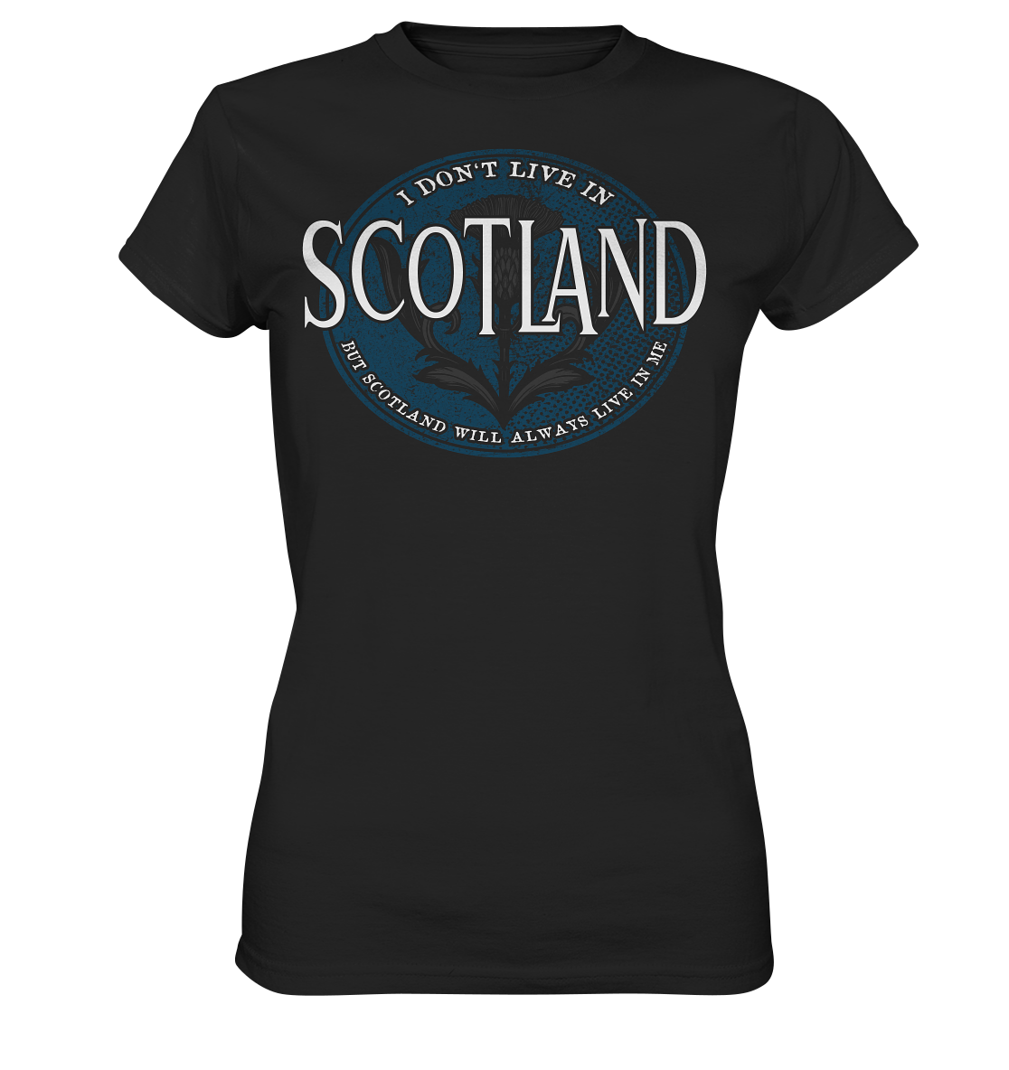 Scotland "Will Always Live In Me" - Ladies Premium Shirt